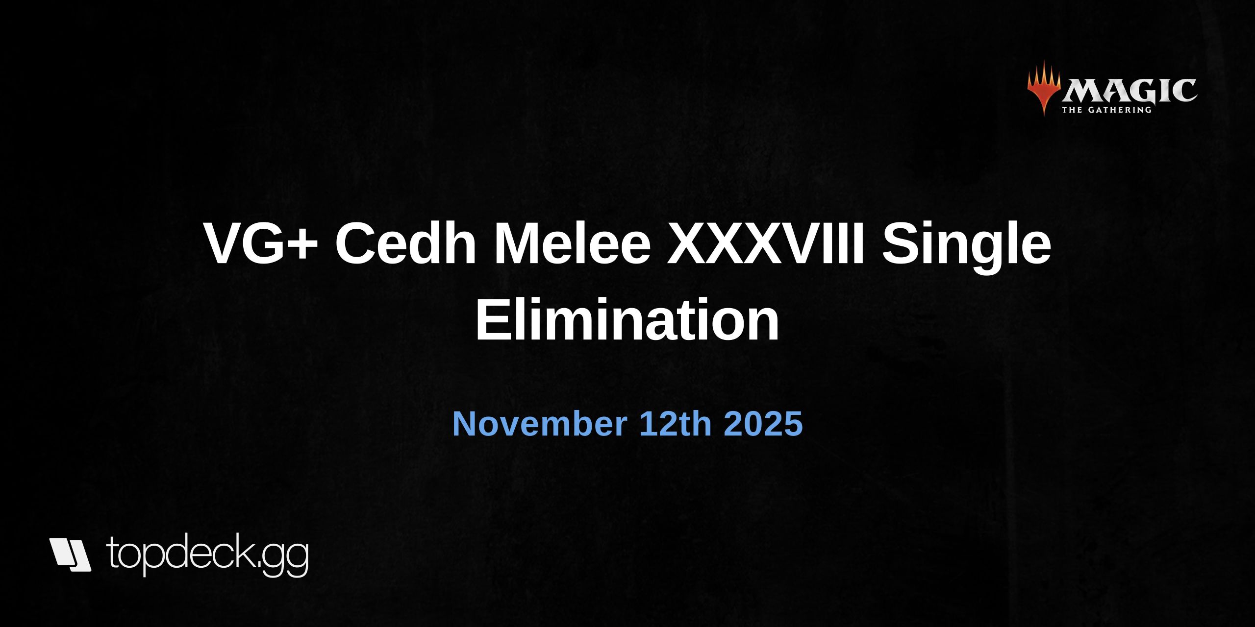  VG+ Cedh Melee XXXVIII Single Elimination