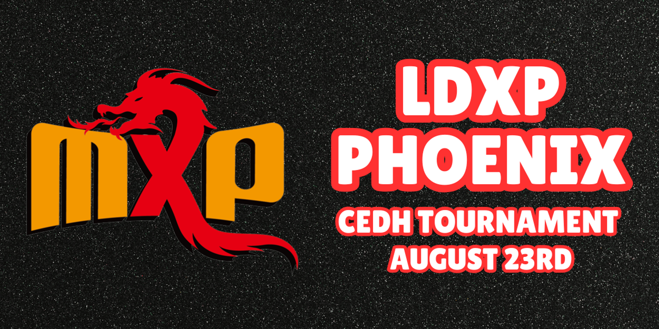 LDXP Phoenix - CEDH Tournament