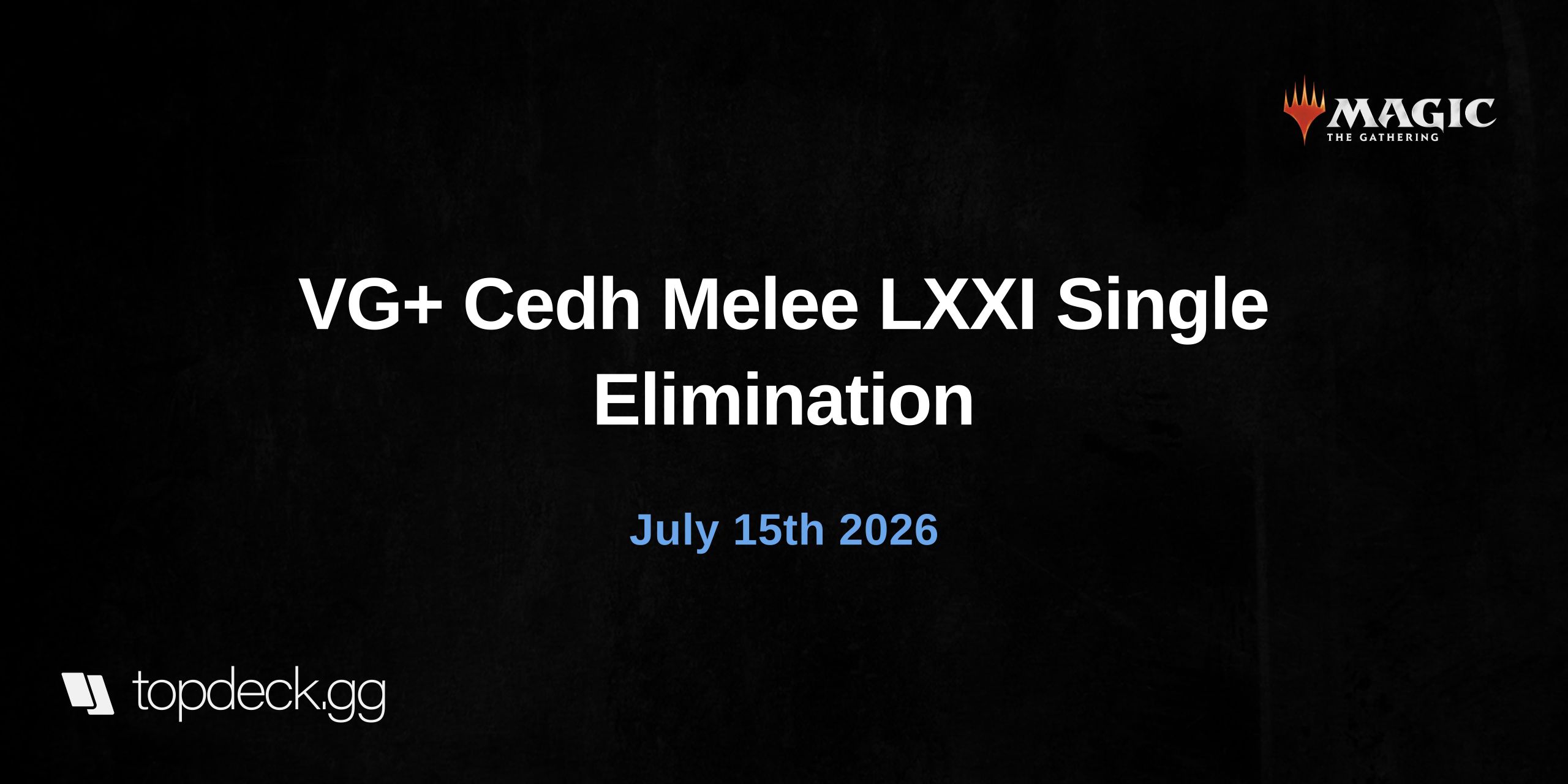  VG+ Cedh Melee LXXI Single Elimination  