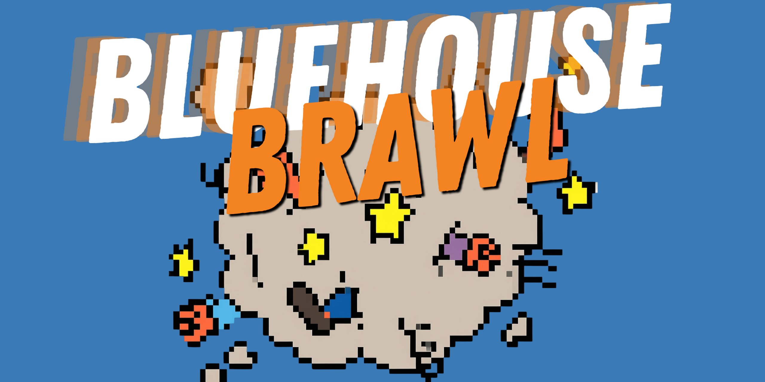 BlueHouse Brawl - June -  2026 