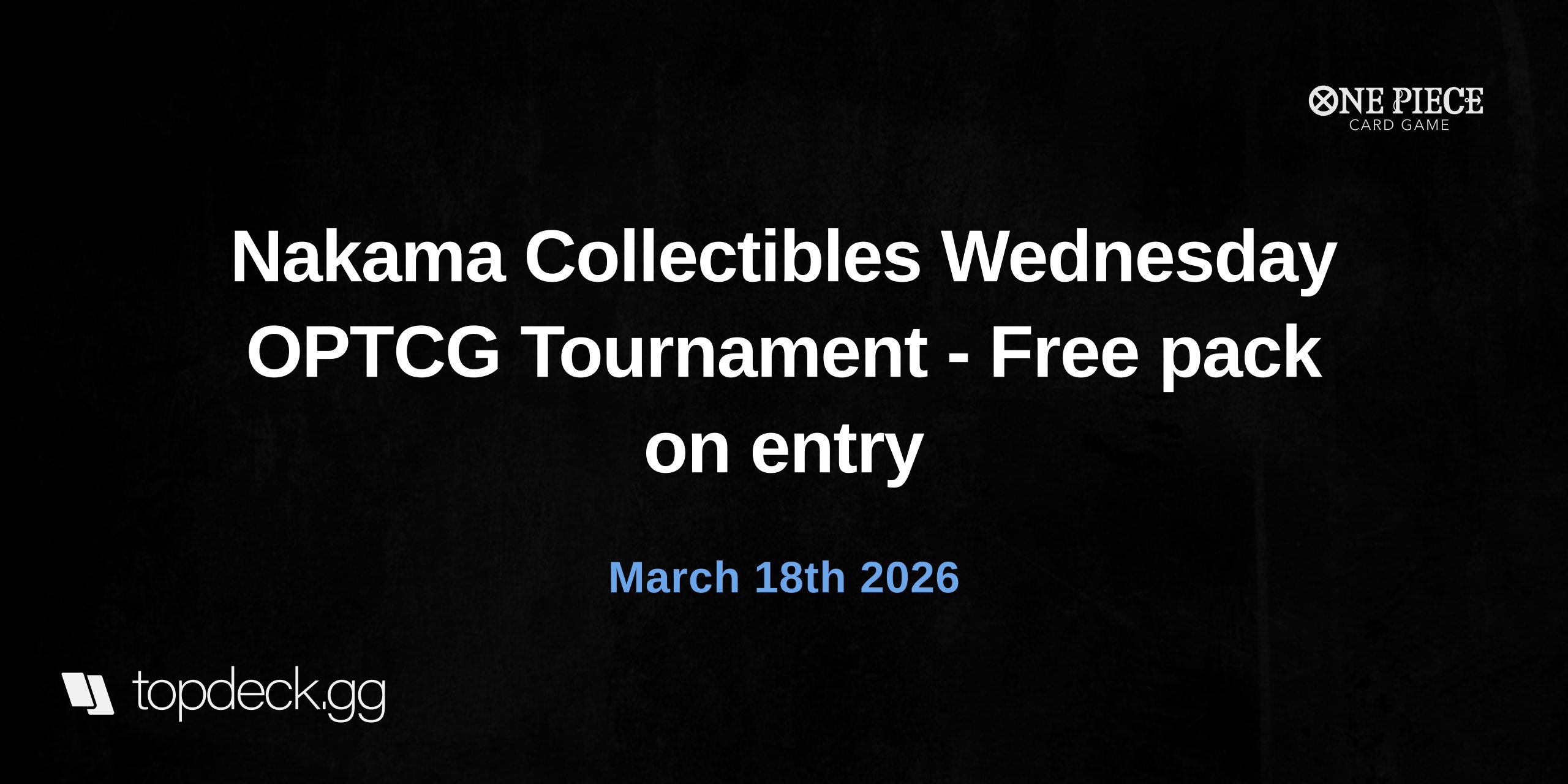 Nakama Collectibles Wednesday OPTCG Tournament - Free pack on entry