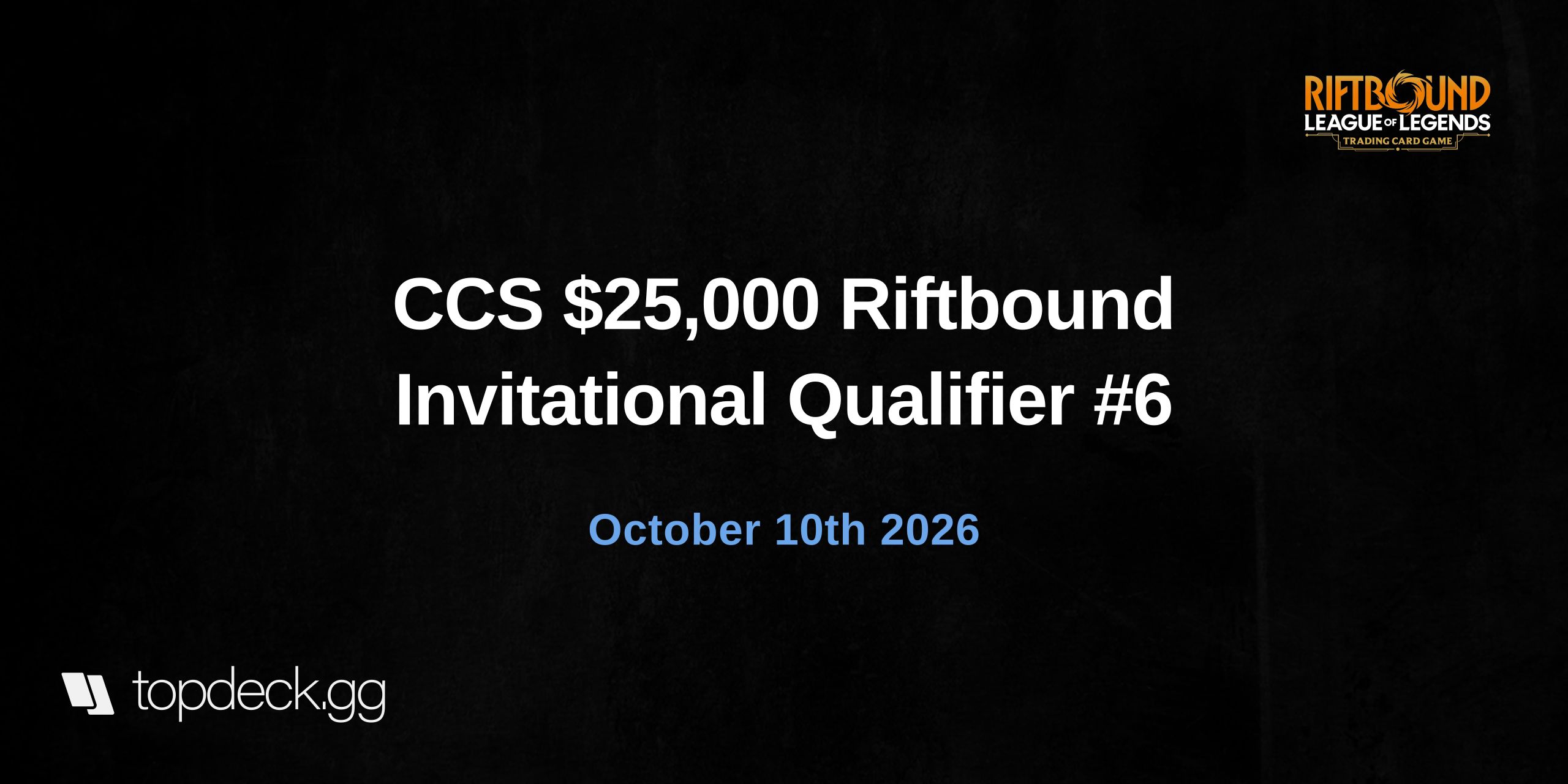 CCS $25,000 Riftbound Invitational Qualifier #6