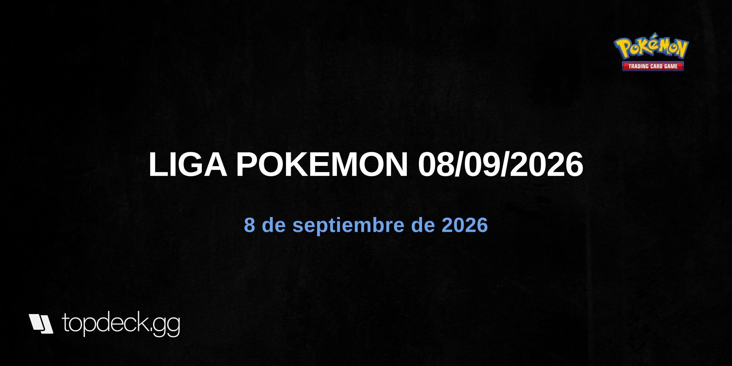 LIGA POKEMON 08/09/2026