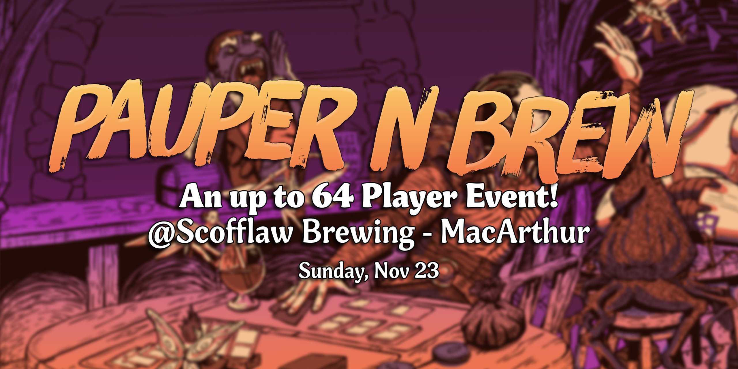 Pauper n Brew - A .5k* Pauper Event!