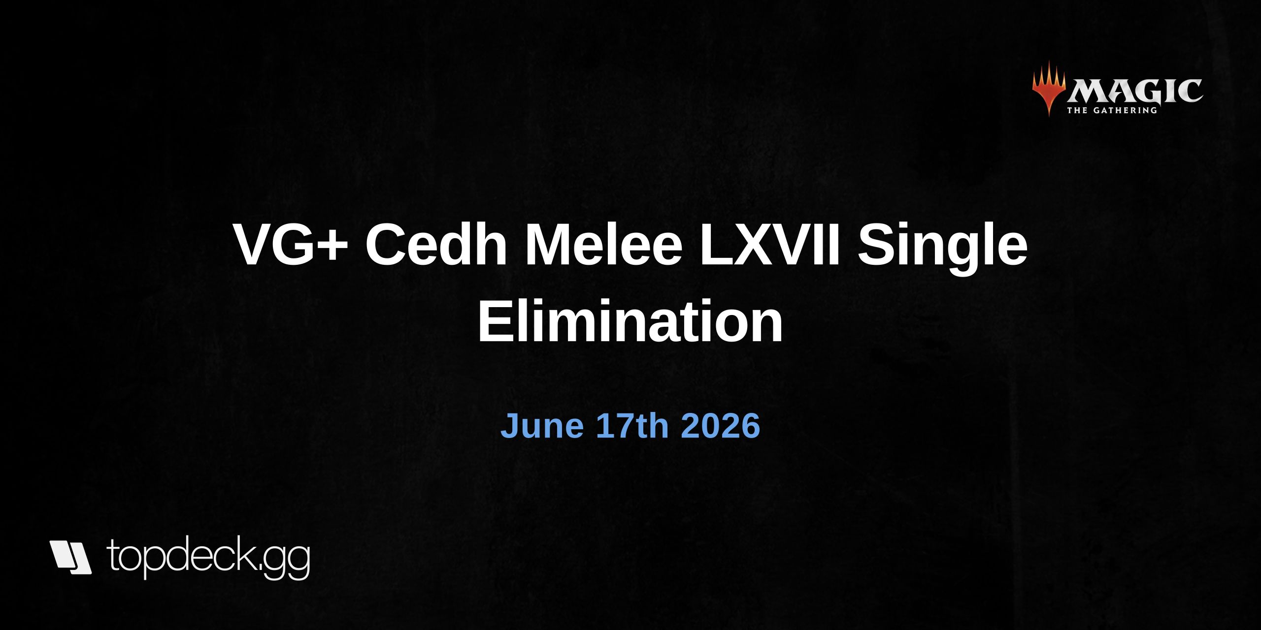  VG+ Cedh Melee LXVII Single Elimination 