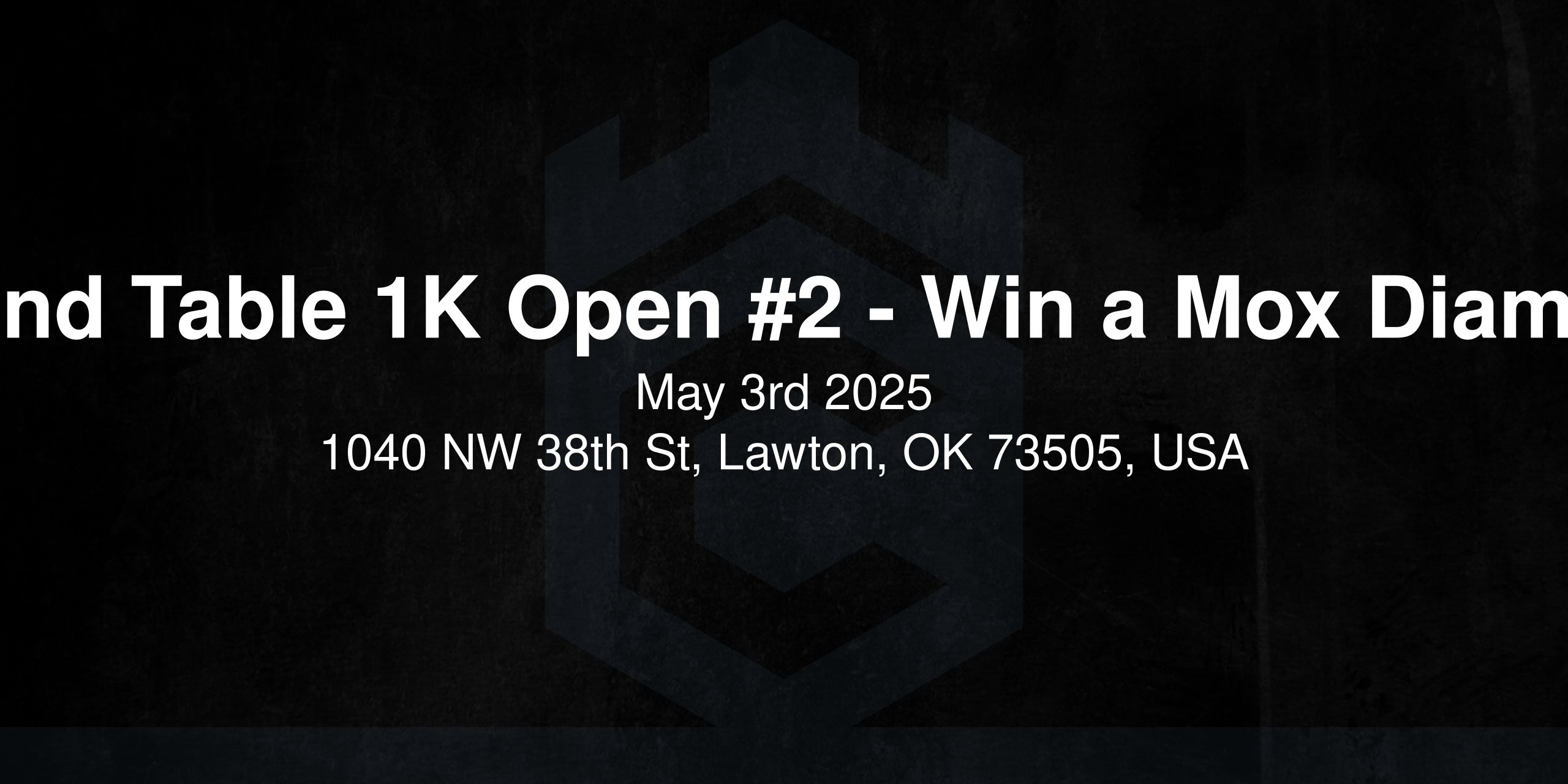 Round Table 1K Open #2 - Win a Mox Diamond