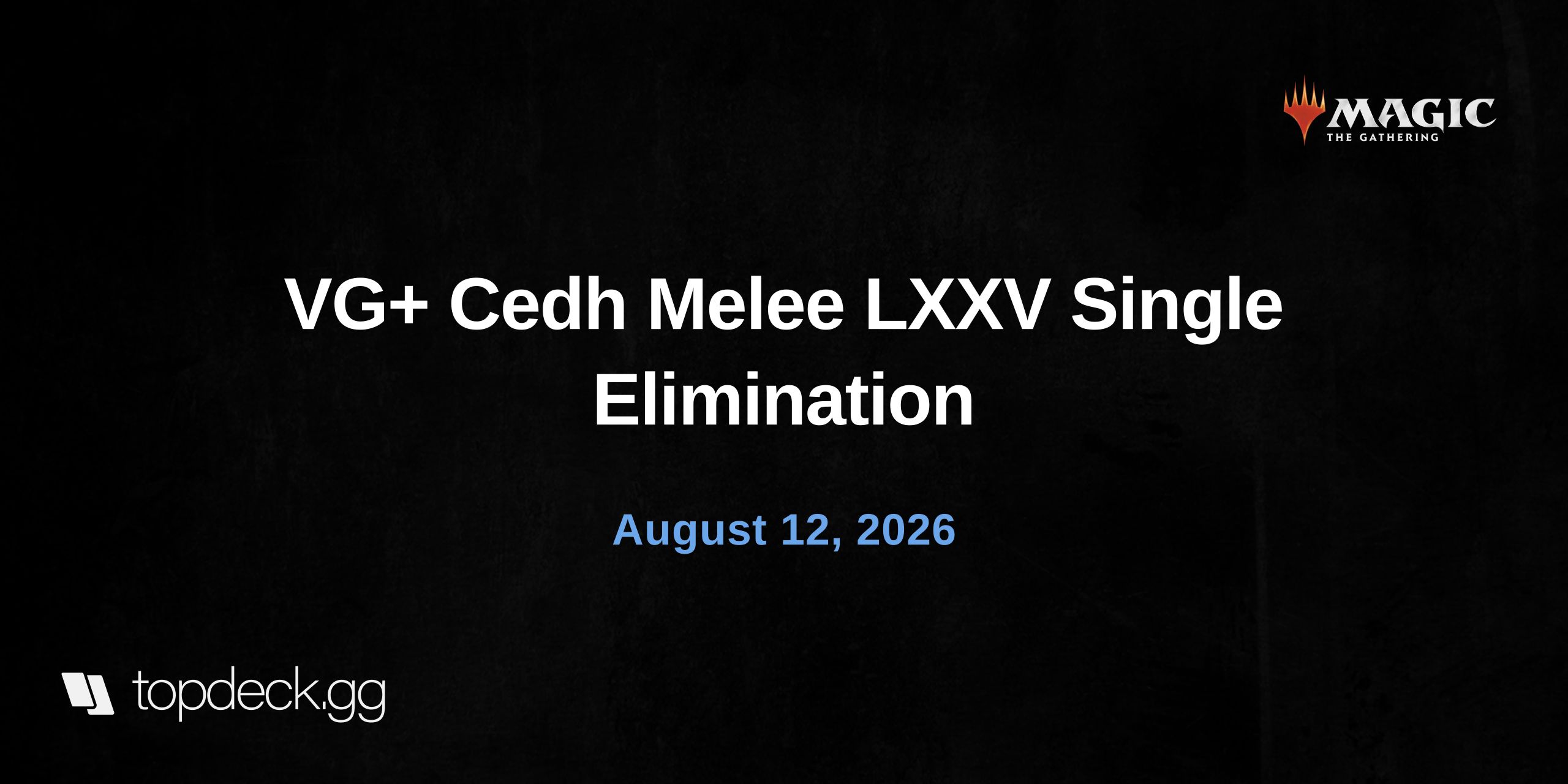 VG+ Cedh Melee LXXV Single Elimination