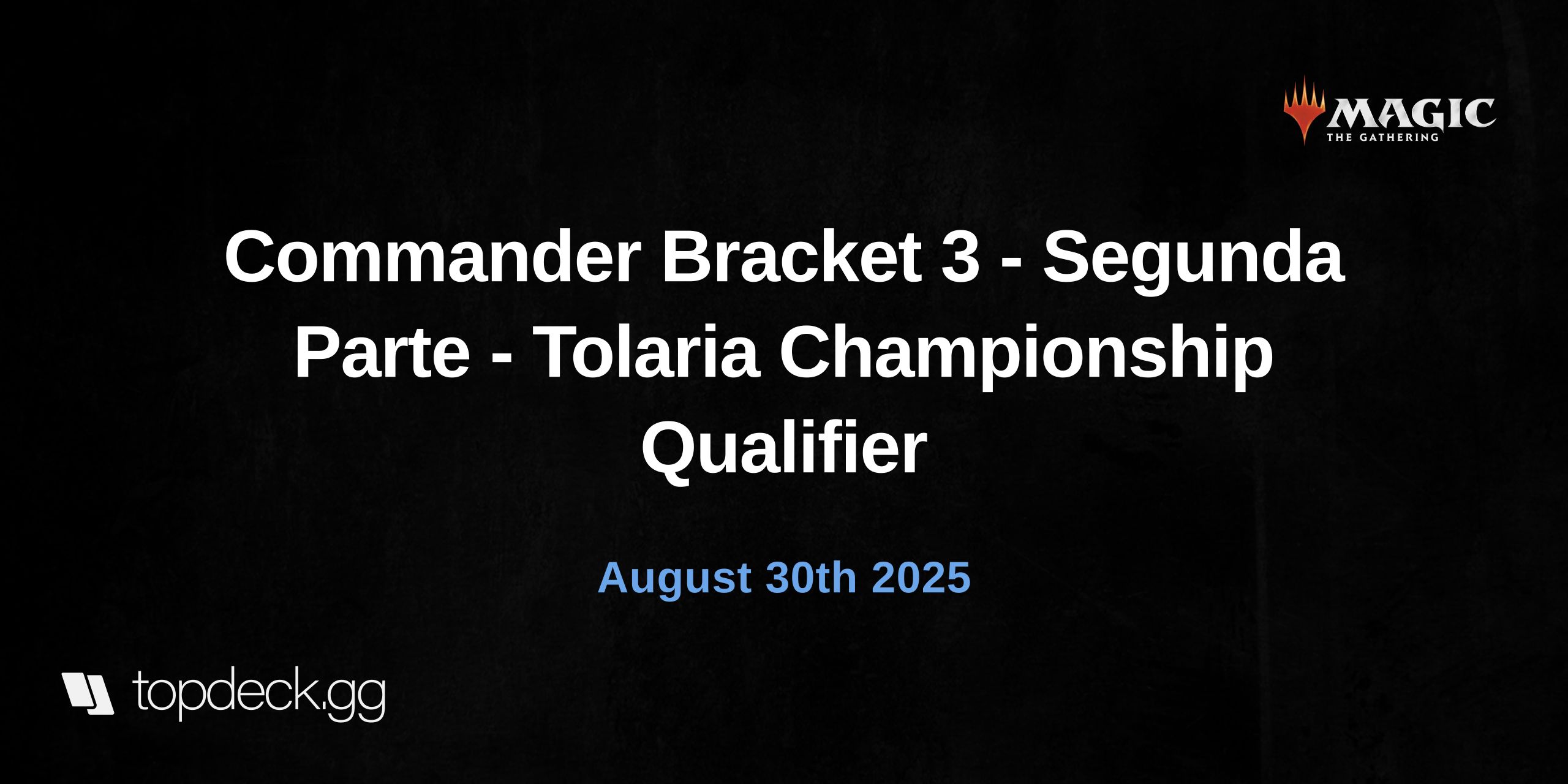 Commander Bracket 3 - Segunda Parte - Tolaria Championship Qualifier