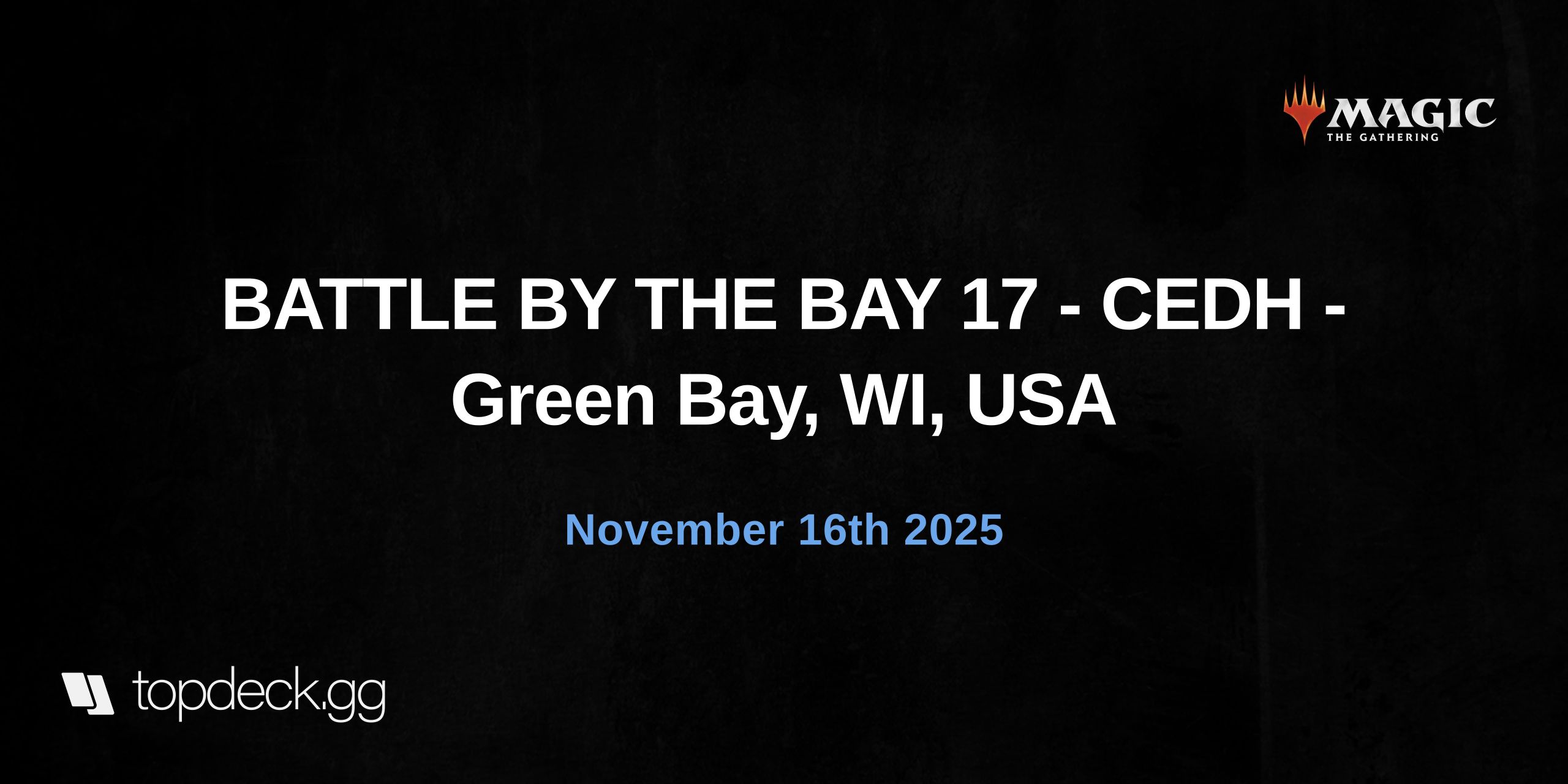 BATTLE BY THE BAY 17 - CEDH - Green Bay, WI, USA