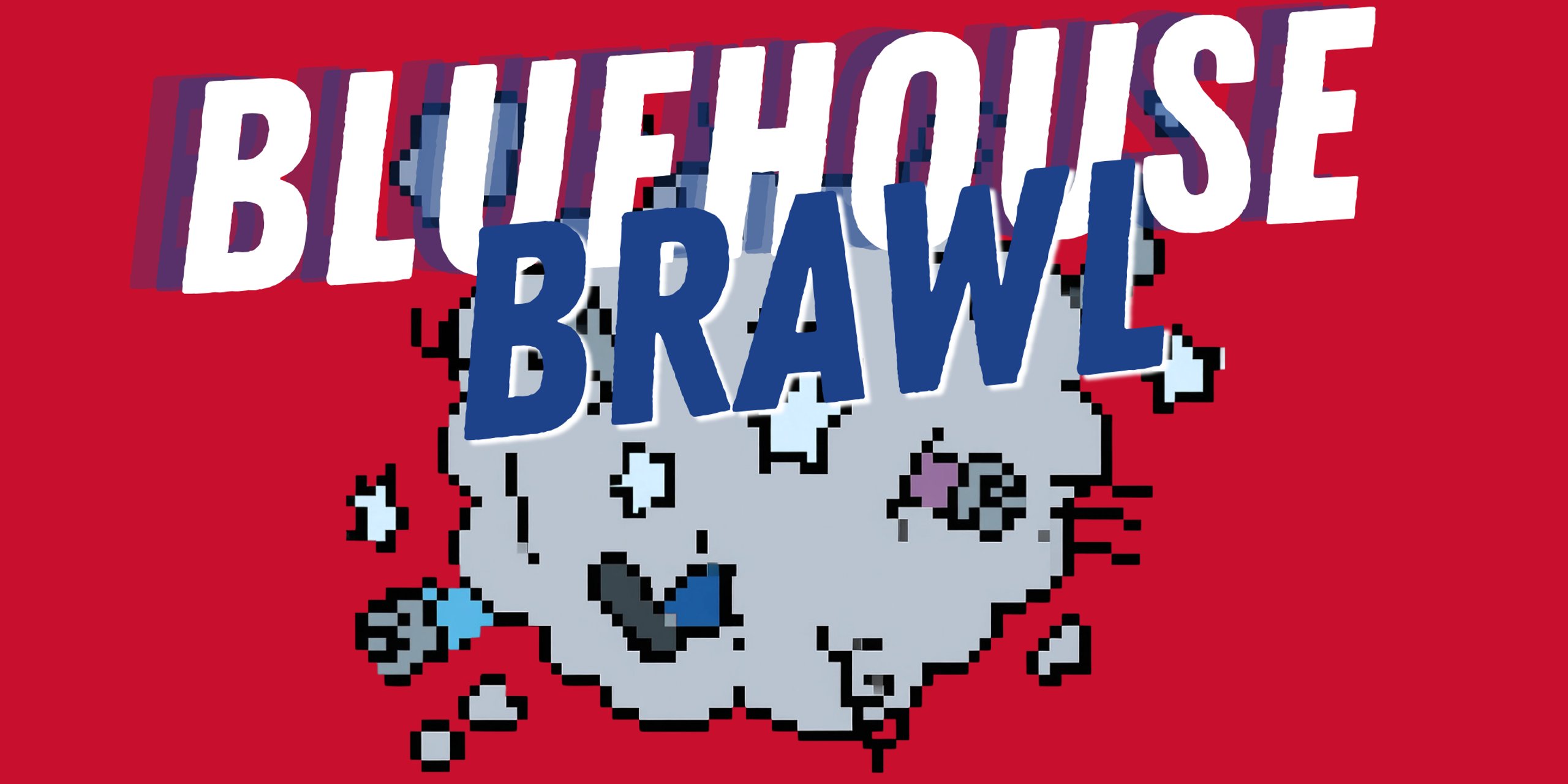 BlueHouse Brawl - July - 2026