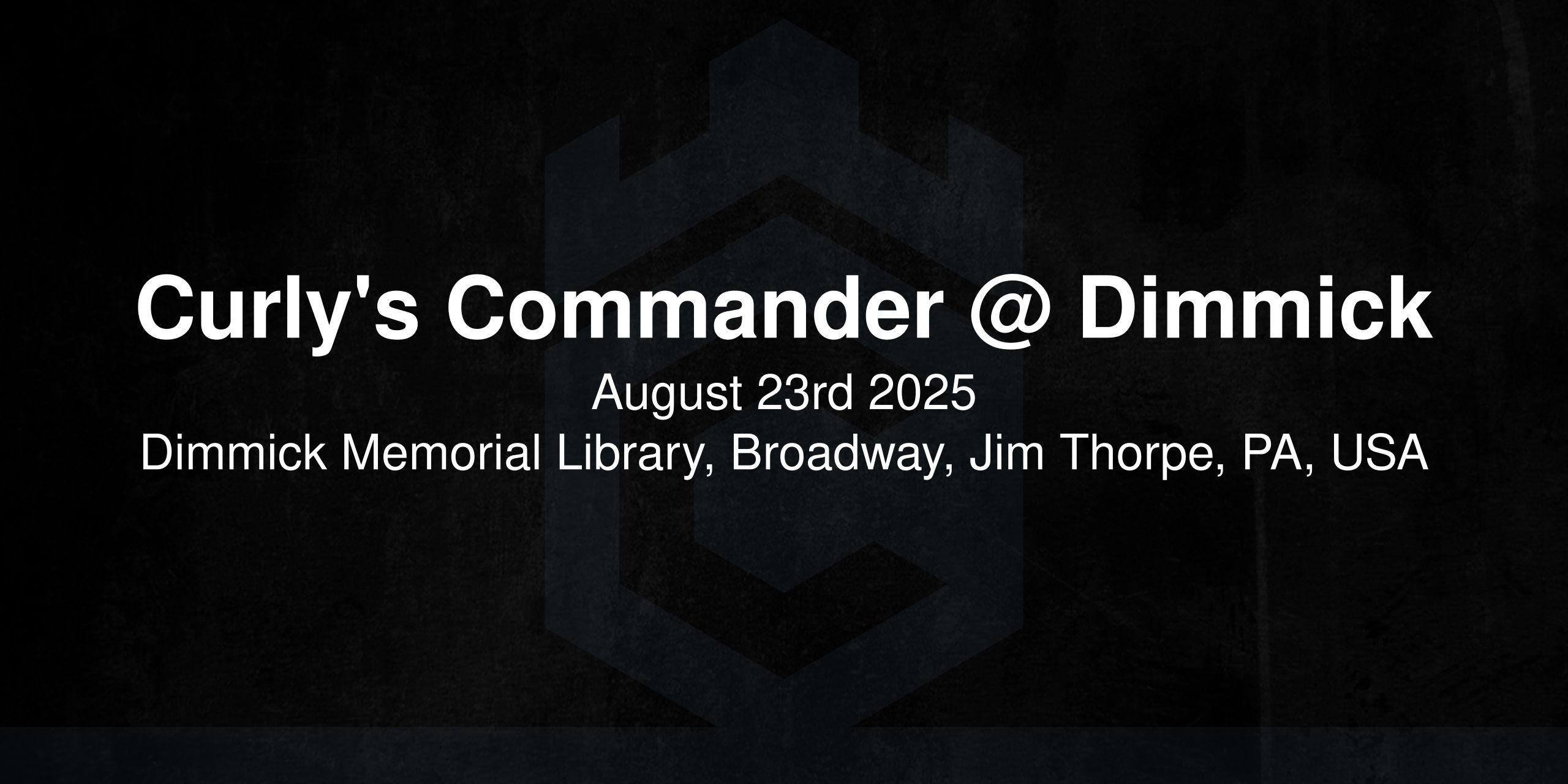 Curly's Commander @ Dimmick