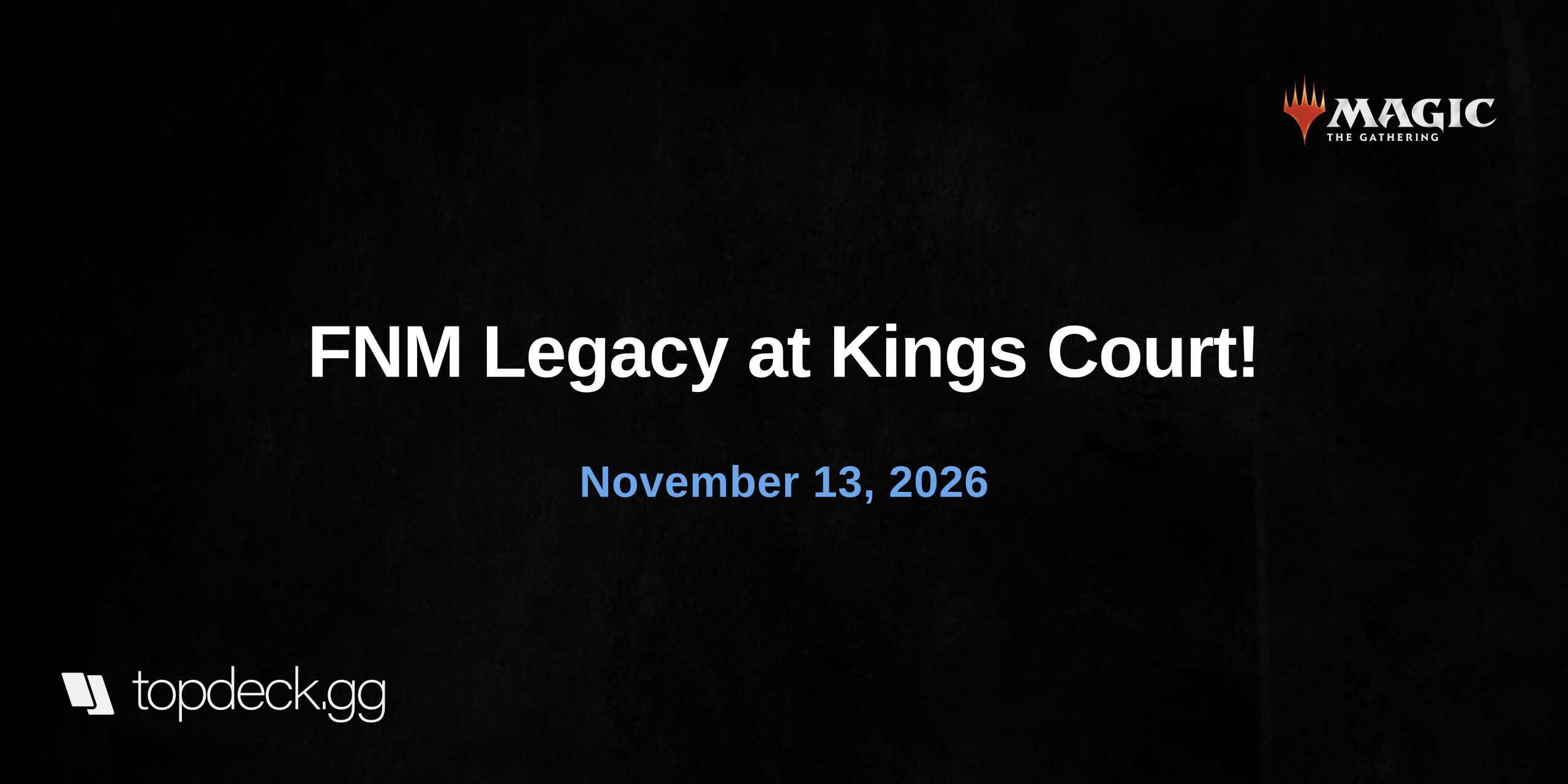 FNM Legacy at Kings Court!