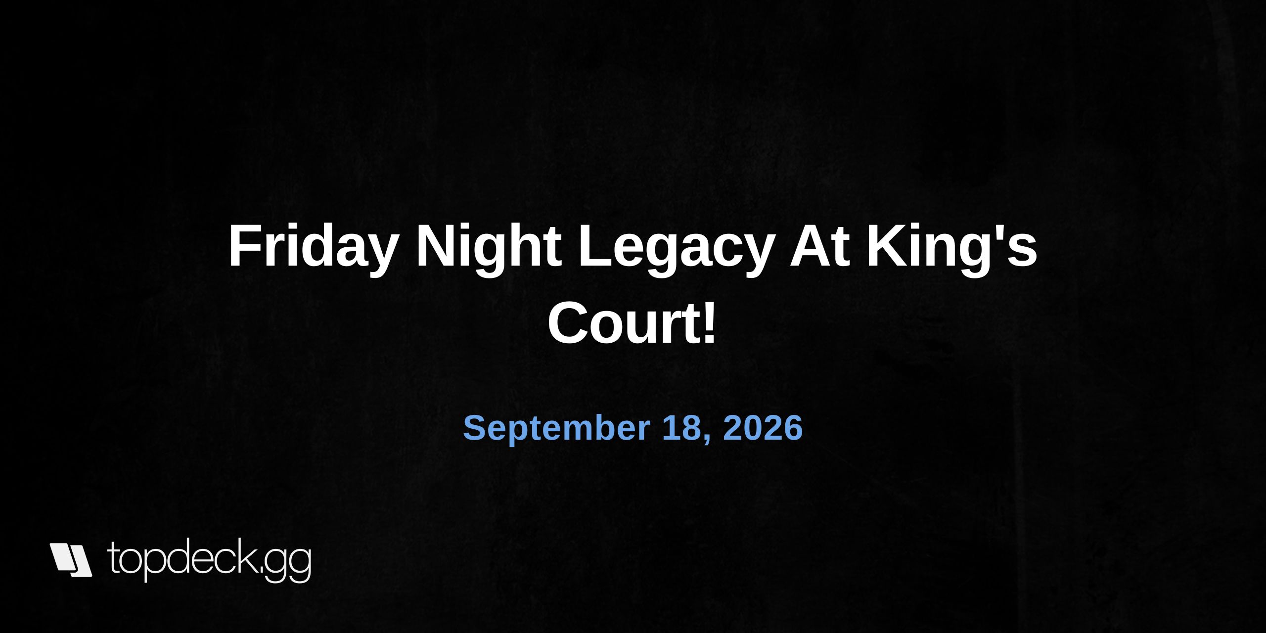 Friday Night Legacy At King's Court!