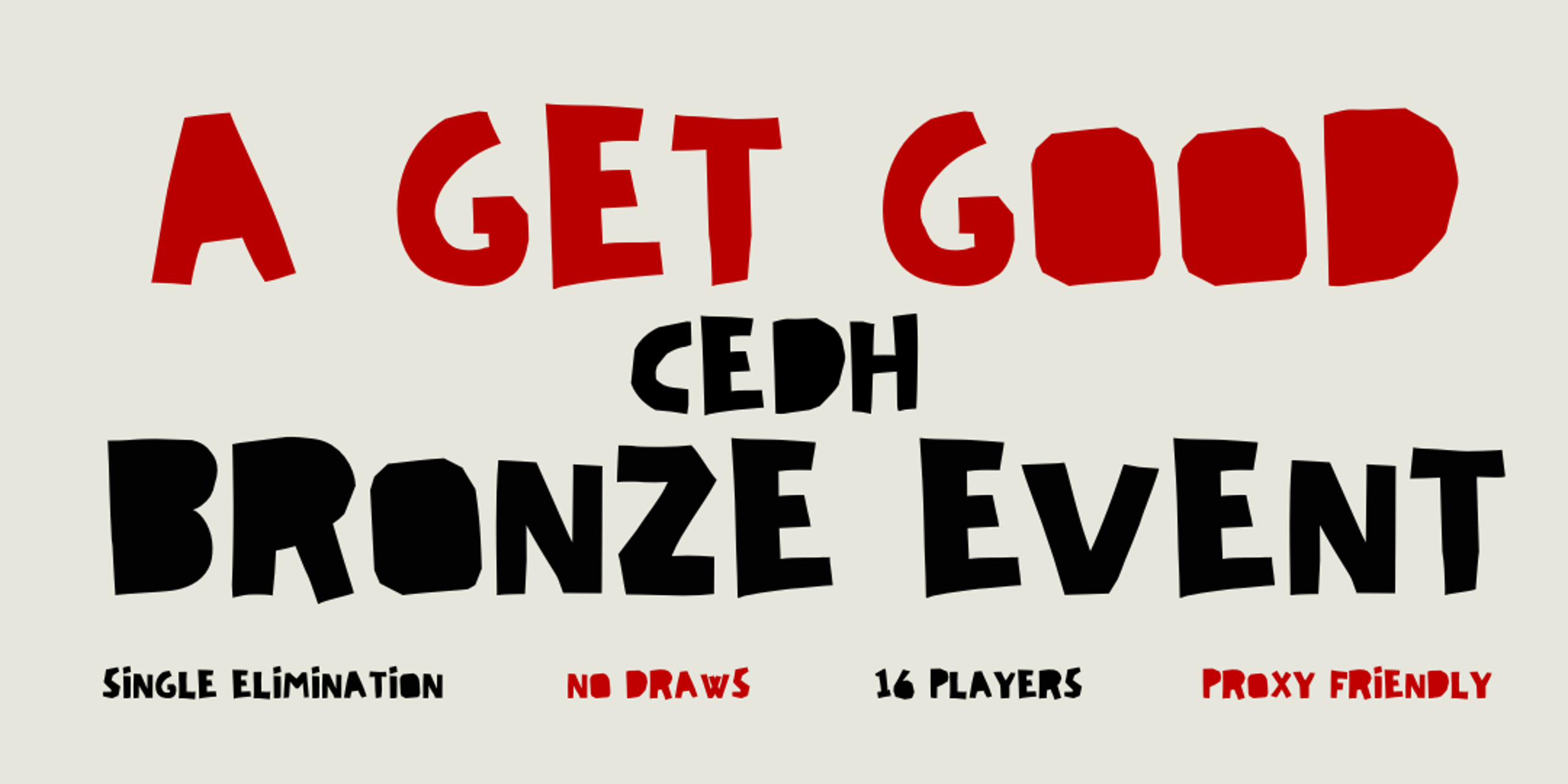CEDH BRONZE EVENT - GET GOOD SERIES - 3/27/26 7:00PM