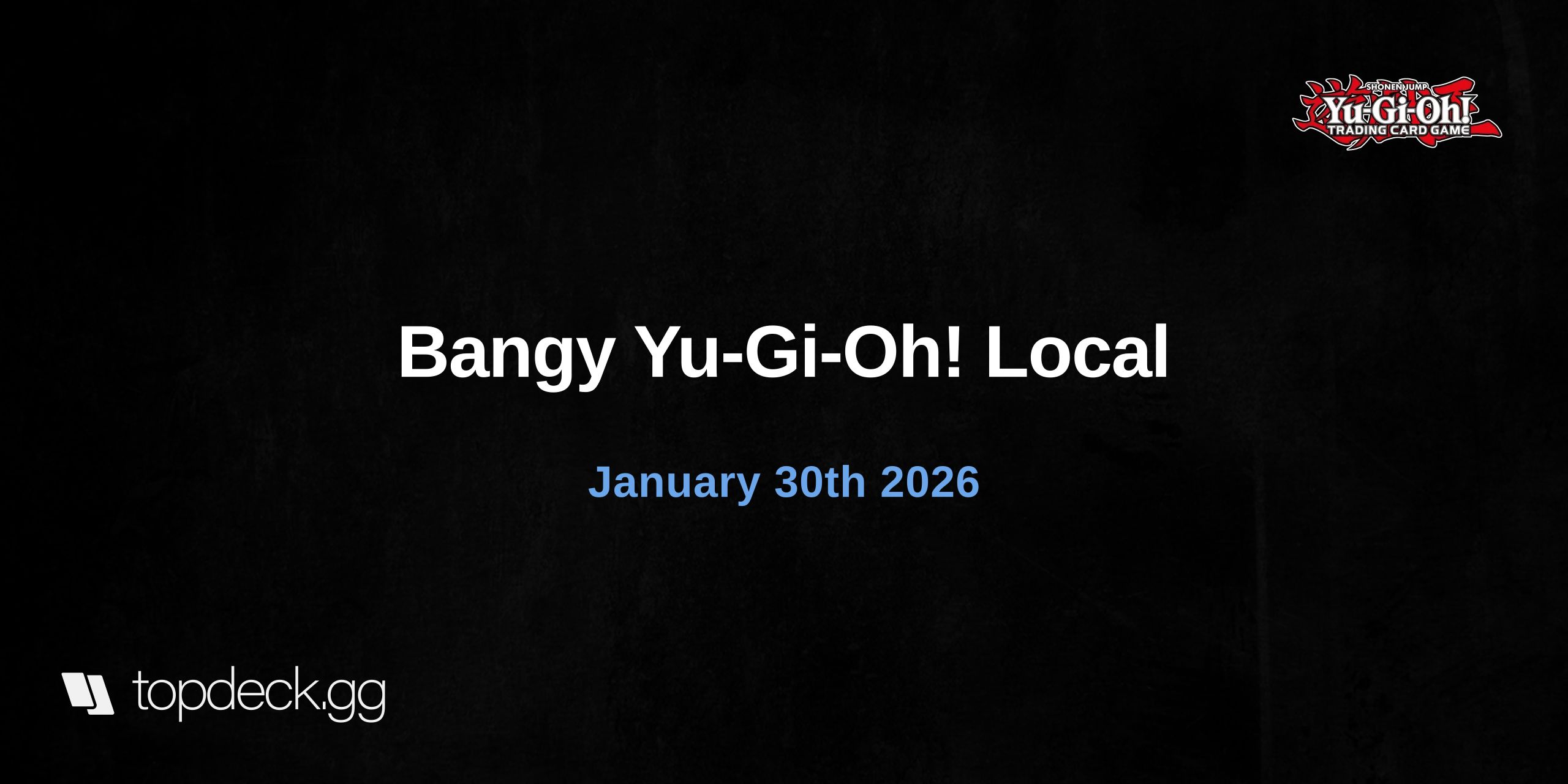 Bangy Yu-Gi-Oh! Local