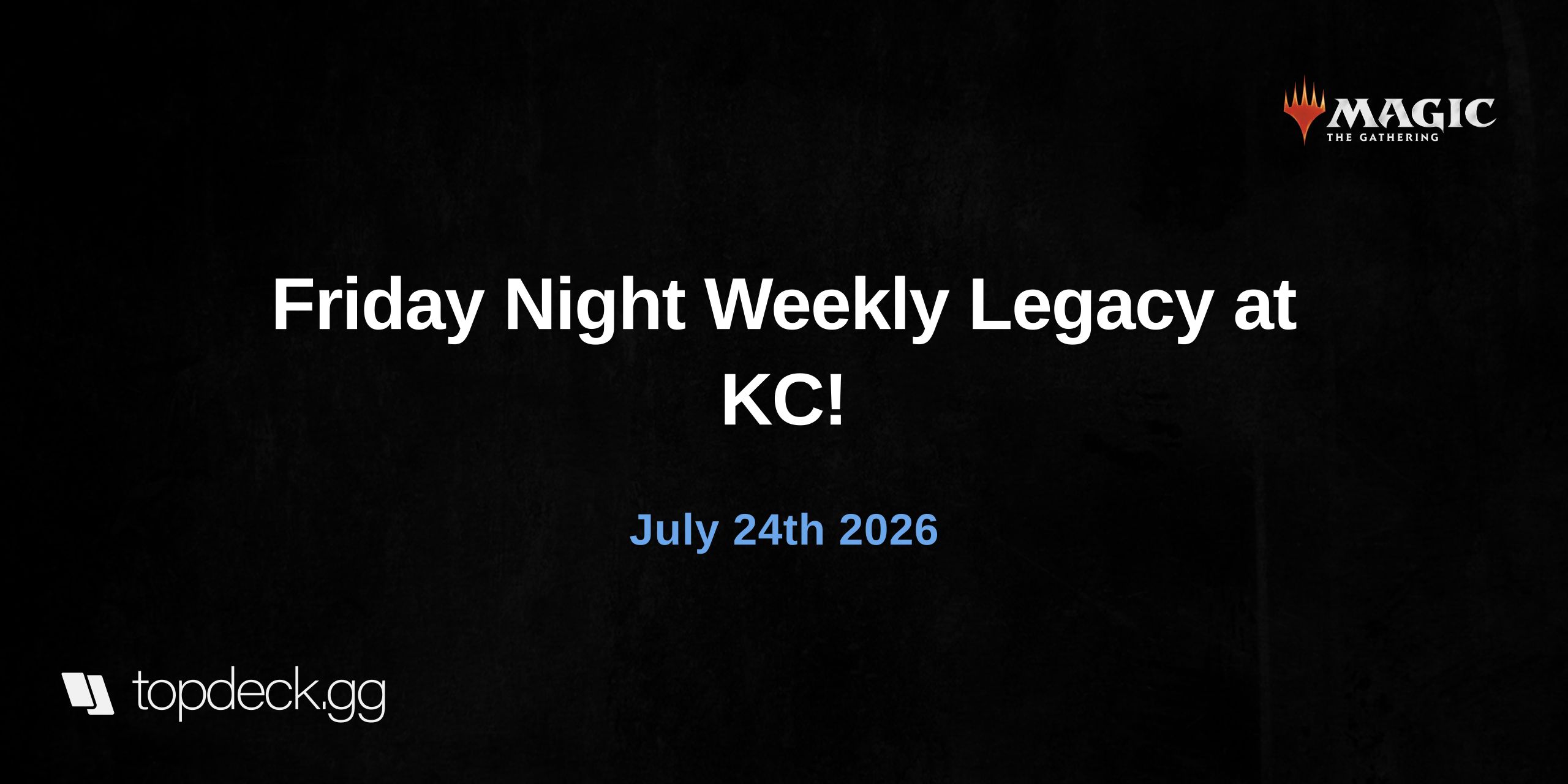 Friday Night Weekly Legacy at KC!