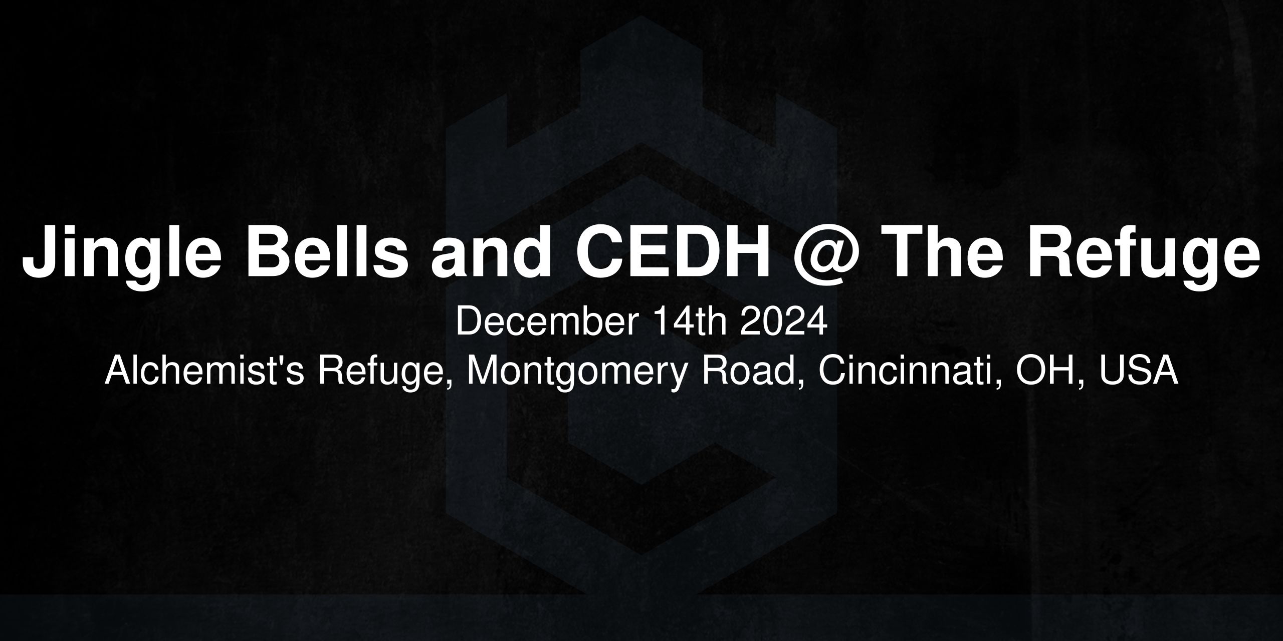 Jingle Bells and CEDH @ The Refuge 