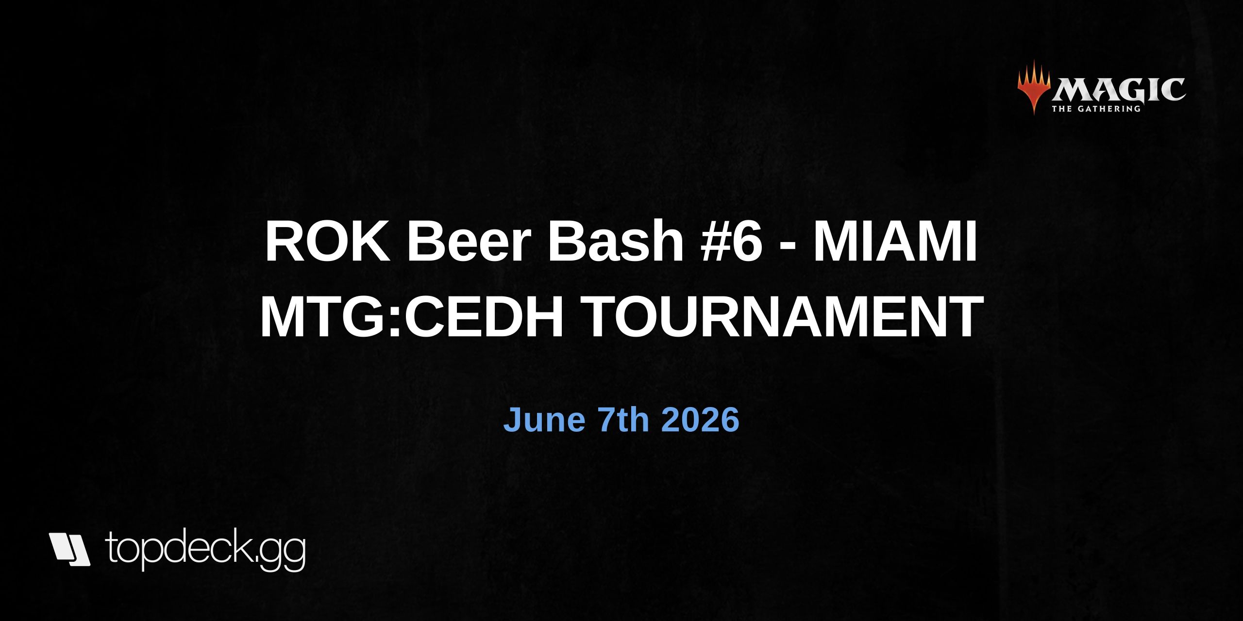 ROK Beer Bash #6 - MIAMI MTG:CEDH TOURNAMENT