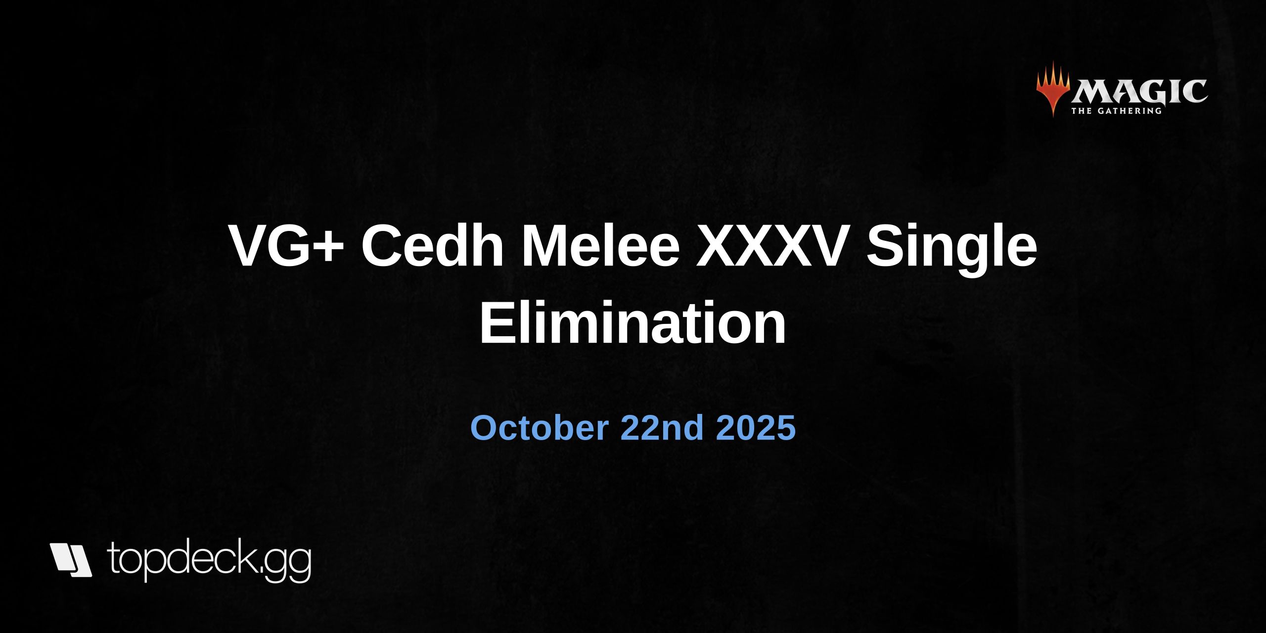  VG+ Cedh Melee XXXV Single Elimination