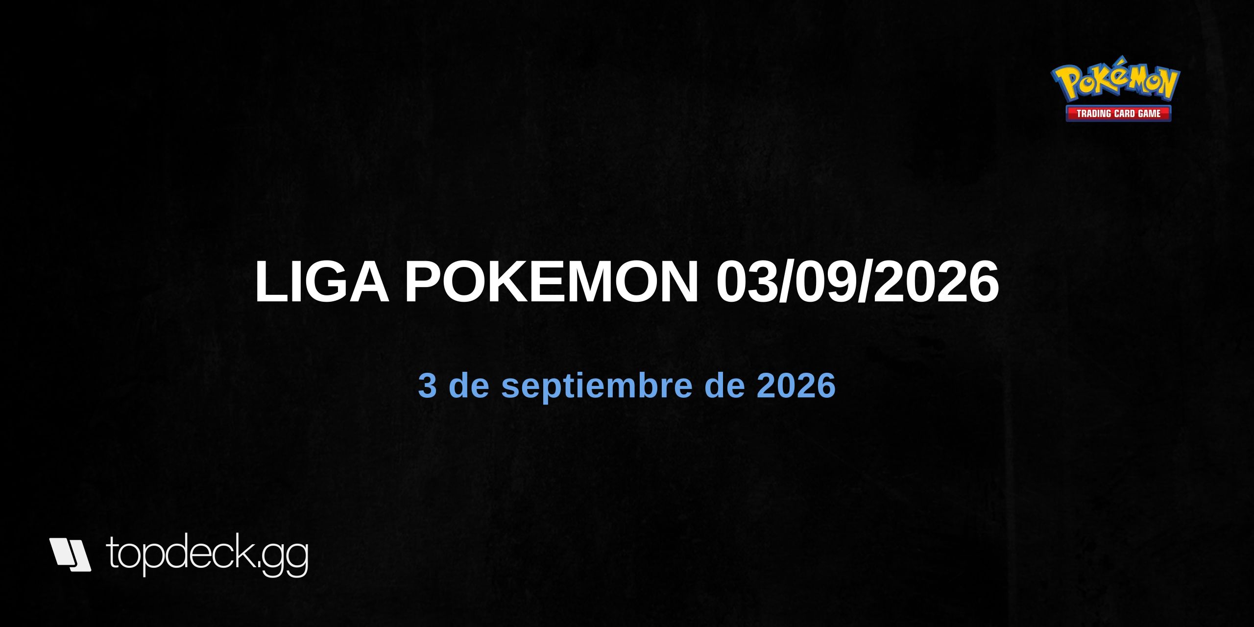 LIGA POKEMON 03/09/2026