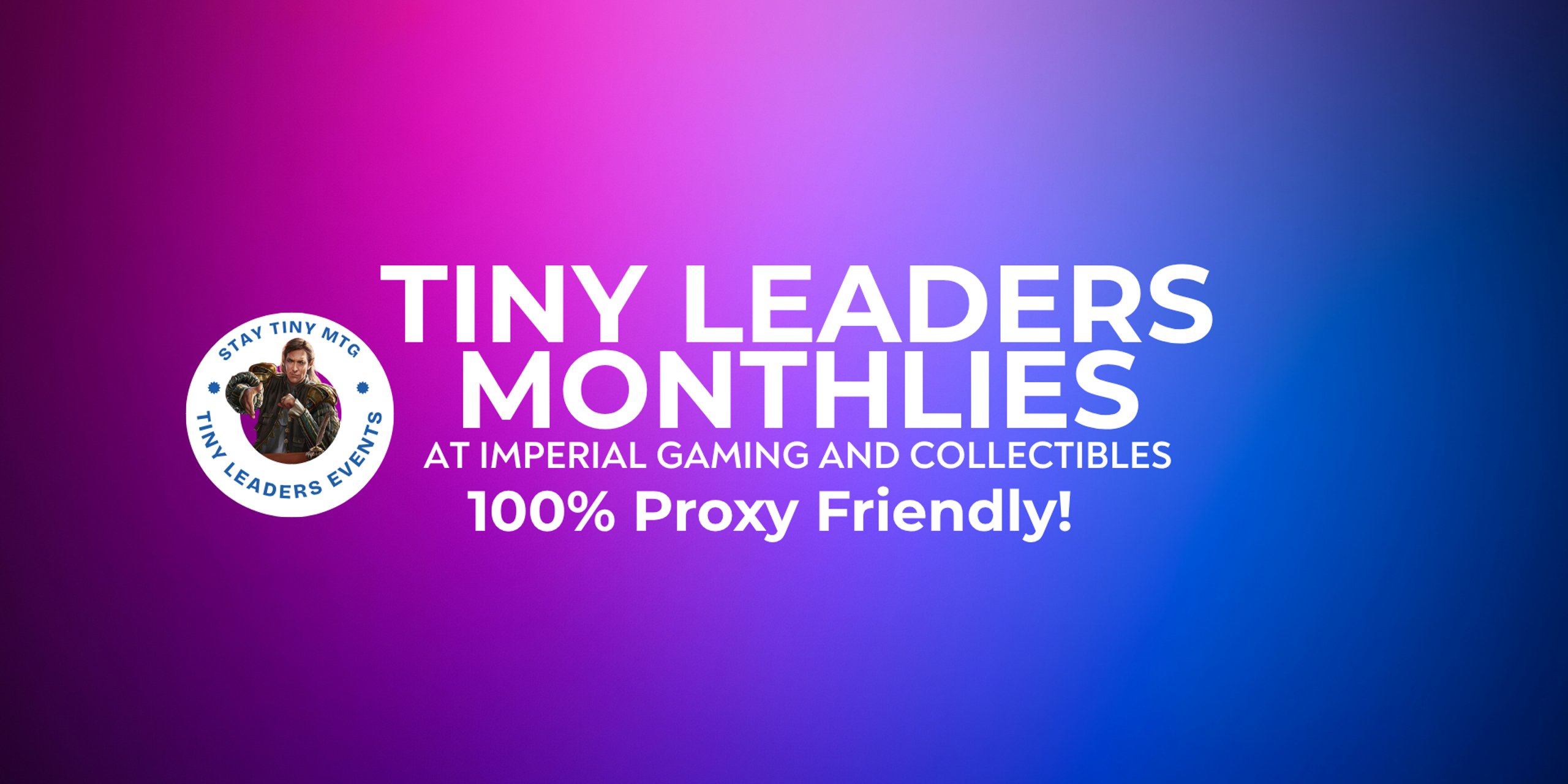 Tiny Leaders Monthlies at Imperial Gaming and Collectibles