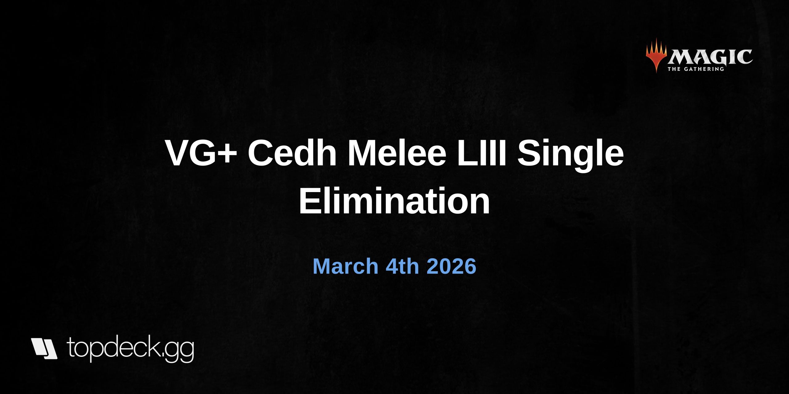  VG+ Cedh Melee LIII Single Elimination 