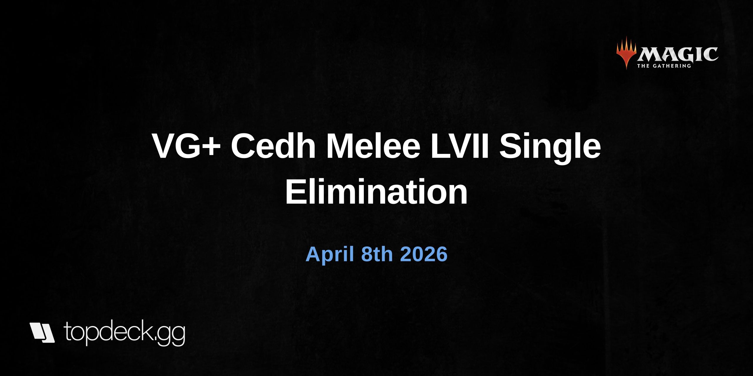  VG+ Cedh Melee LVII Single Elimination
