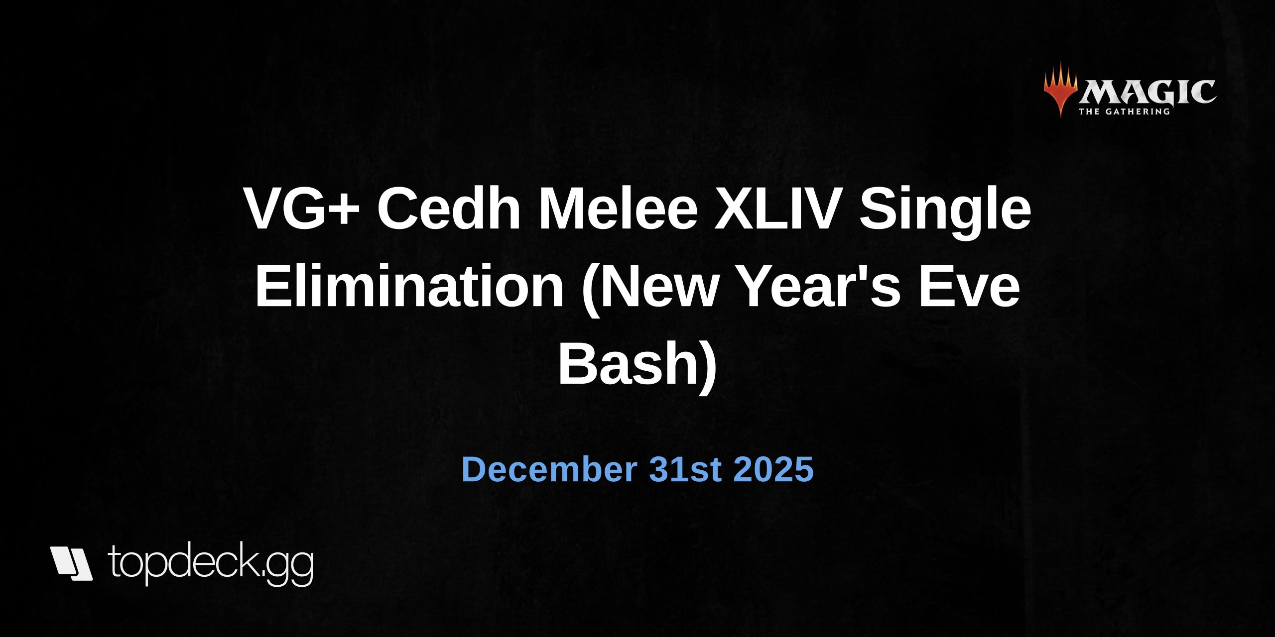 VG+ Cedh Melee XLIV Single Elimination (New Year's Eve Bash)