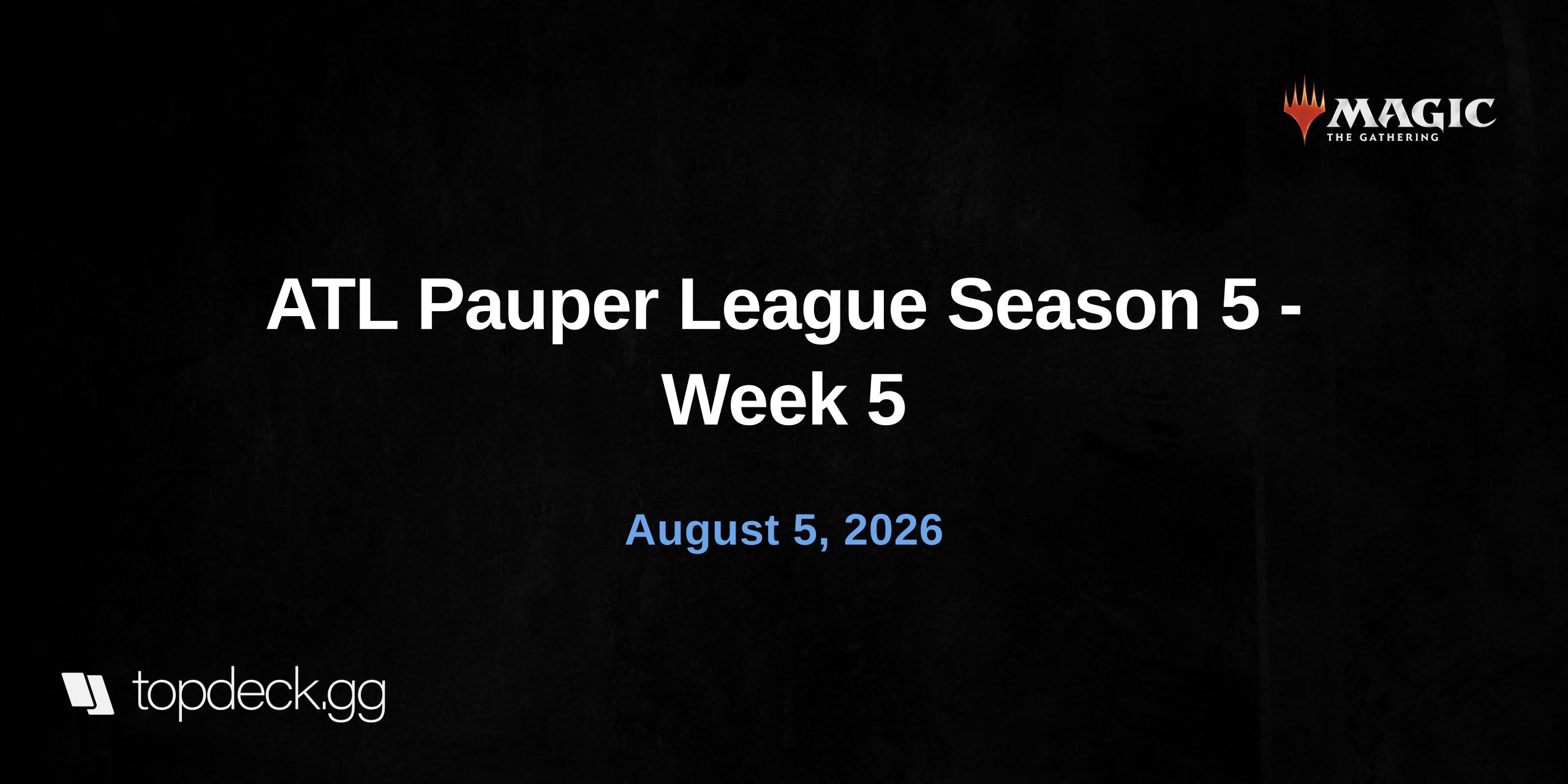 ATL Pauper League Season 5 - Week 5