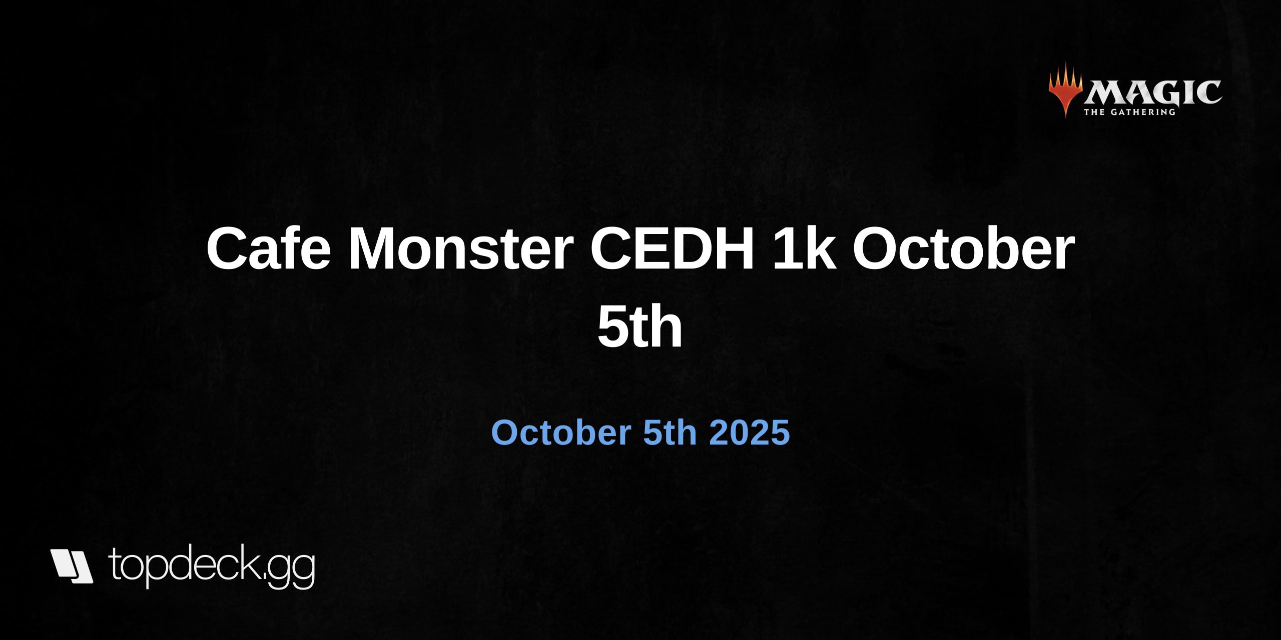 Cafe Monster CEDH 1k October 5th