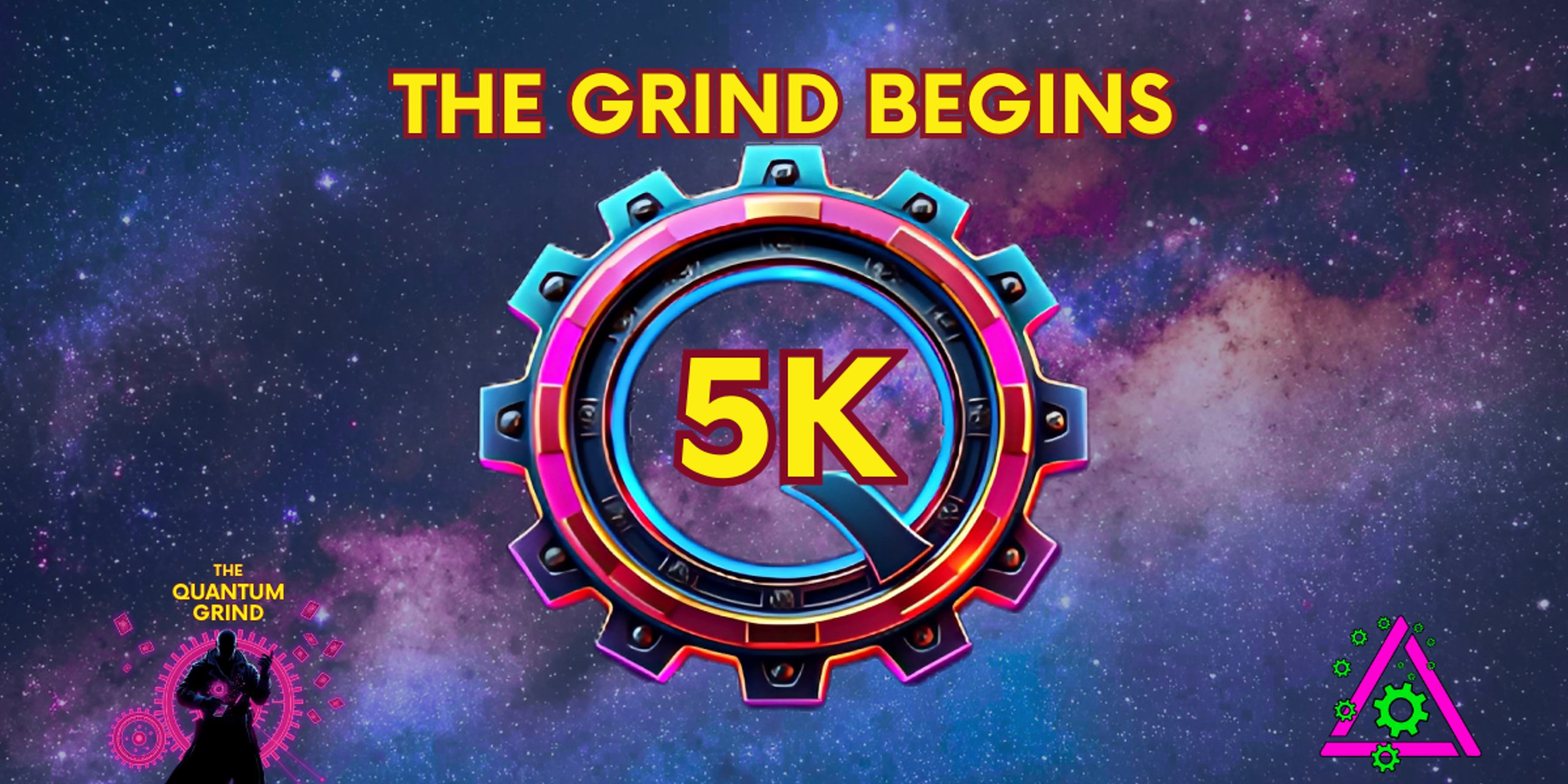 The Quantum Grind: The Grind Begins 5k