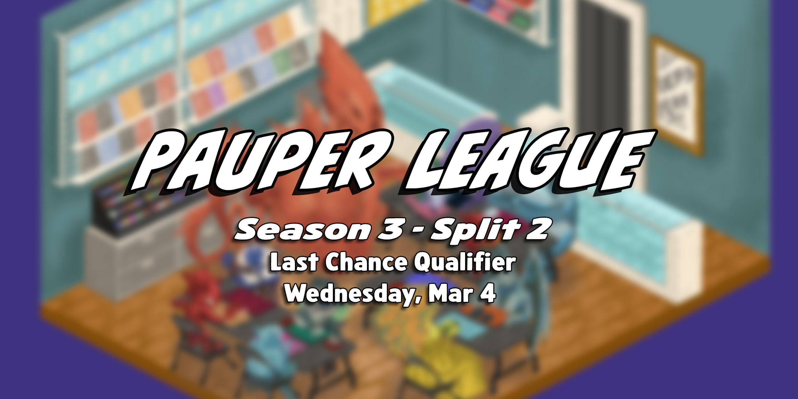 Pauper League Season 3 - Last Chance Qualifier