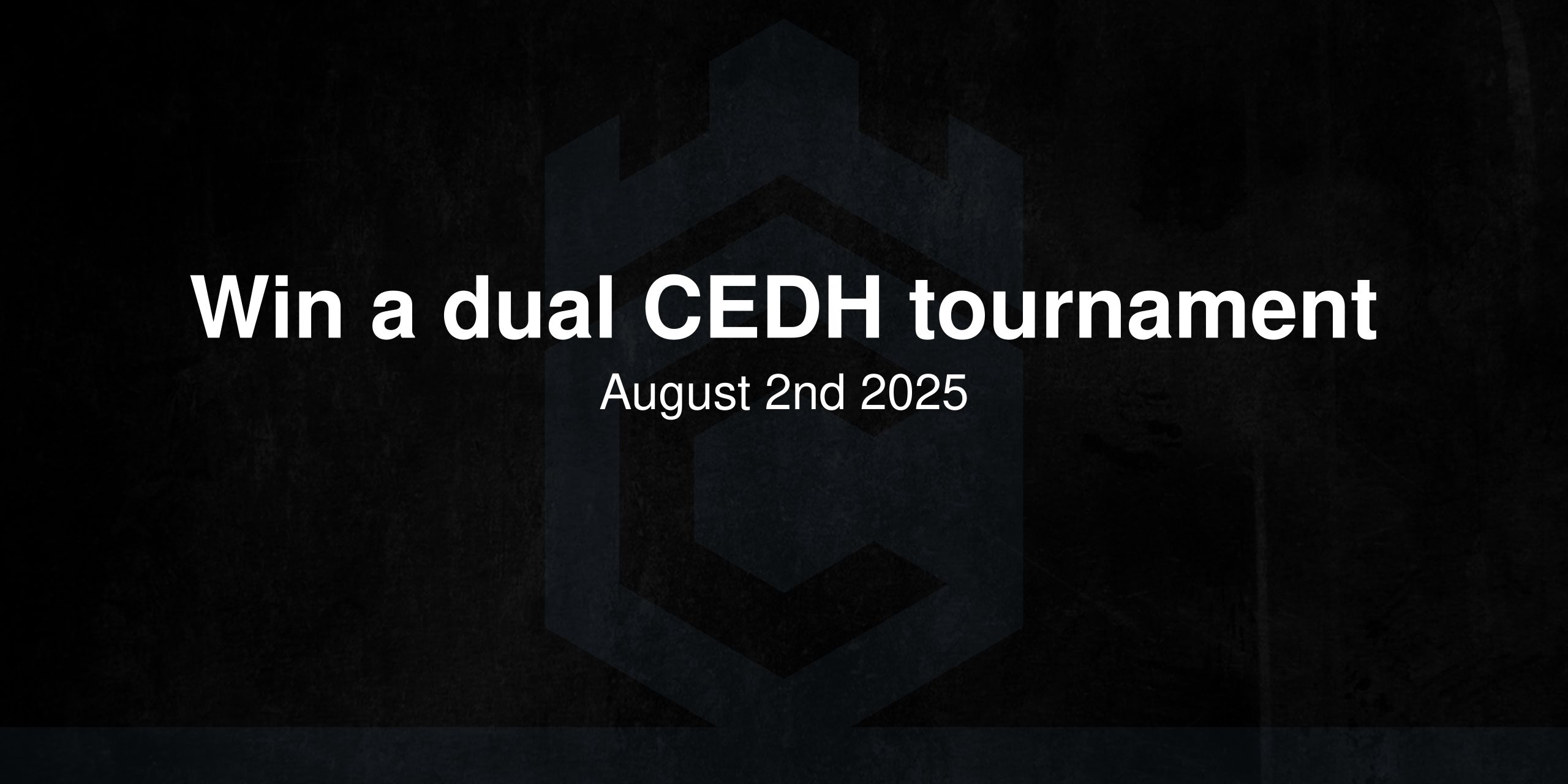 Win a dual CEDH tournament 