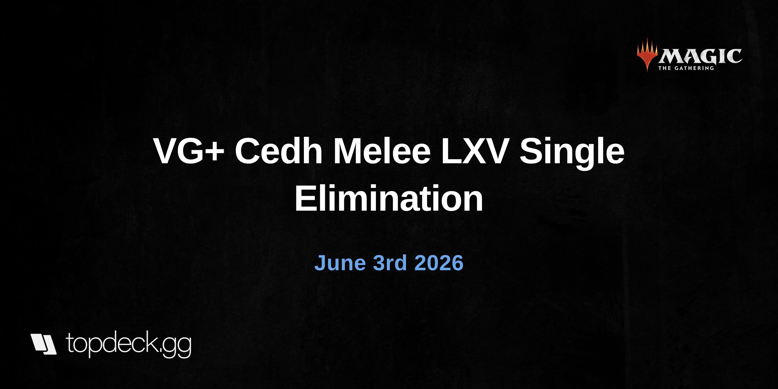  VG+ Cedh Melee LXV Single Elimination