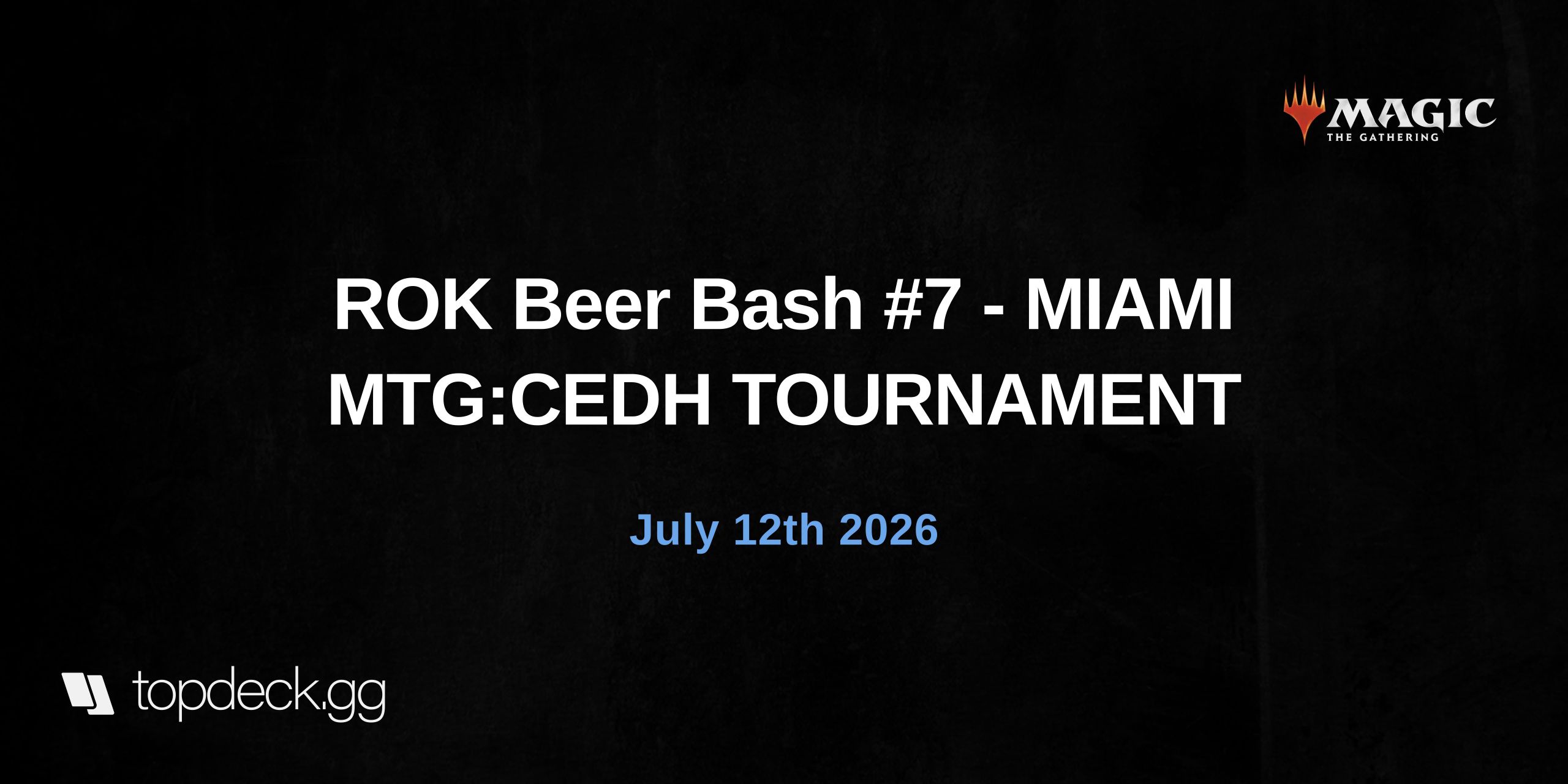 ROK Beer Bash #7 - MIAMI MTG:CEDH TOURNAMENT