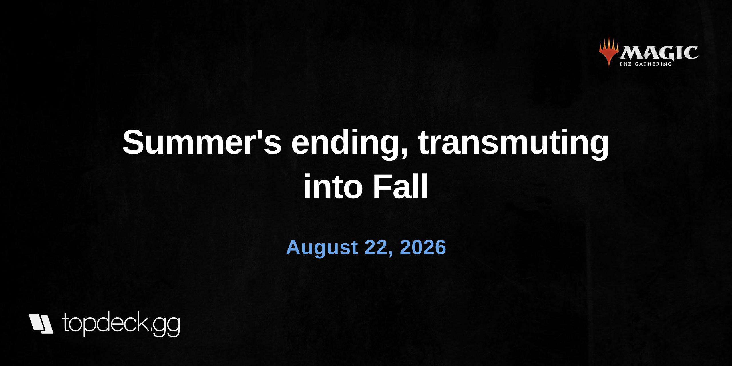 Summer's ending, transmuting into Fall