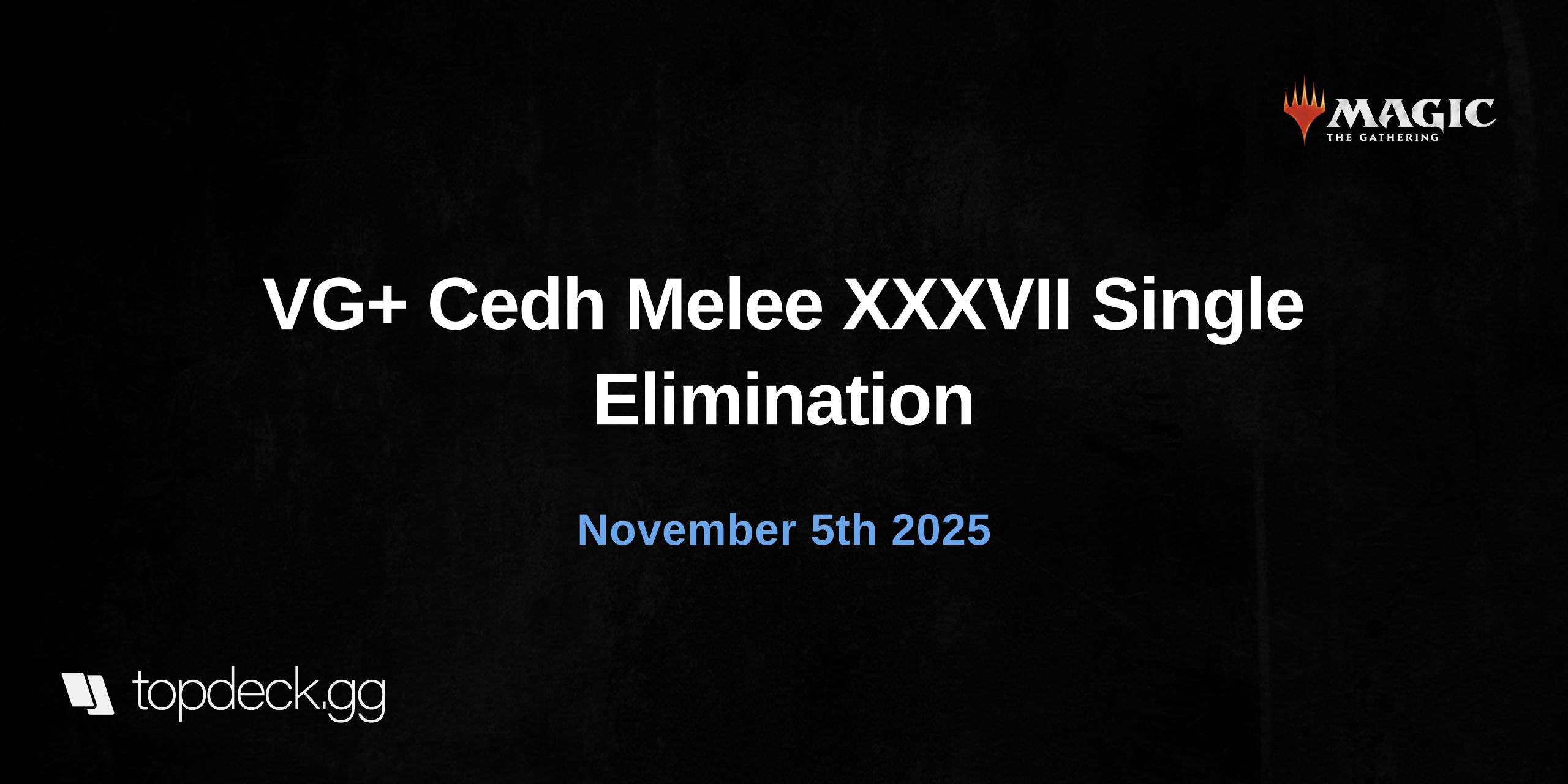  VG+ Cedh Melee XXXVII Single Elimination