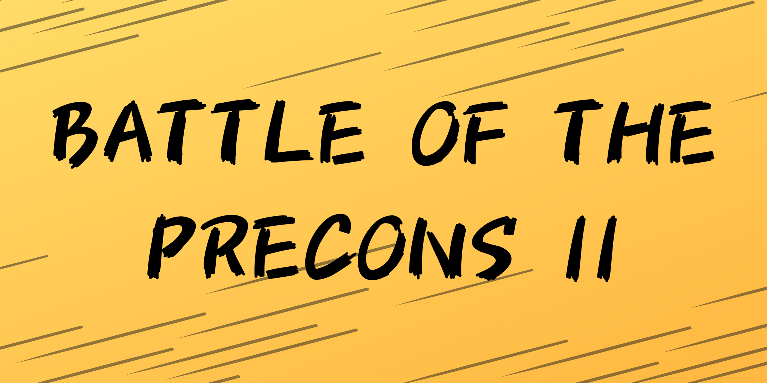 Battle of the Precons 2 by GAME OVER HERE 