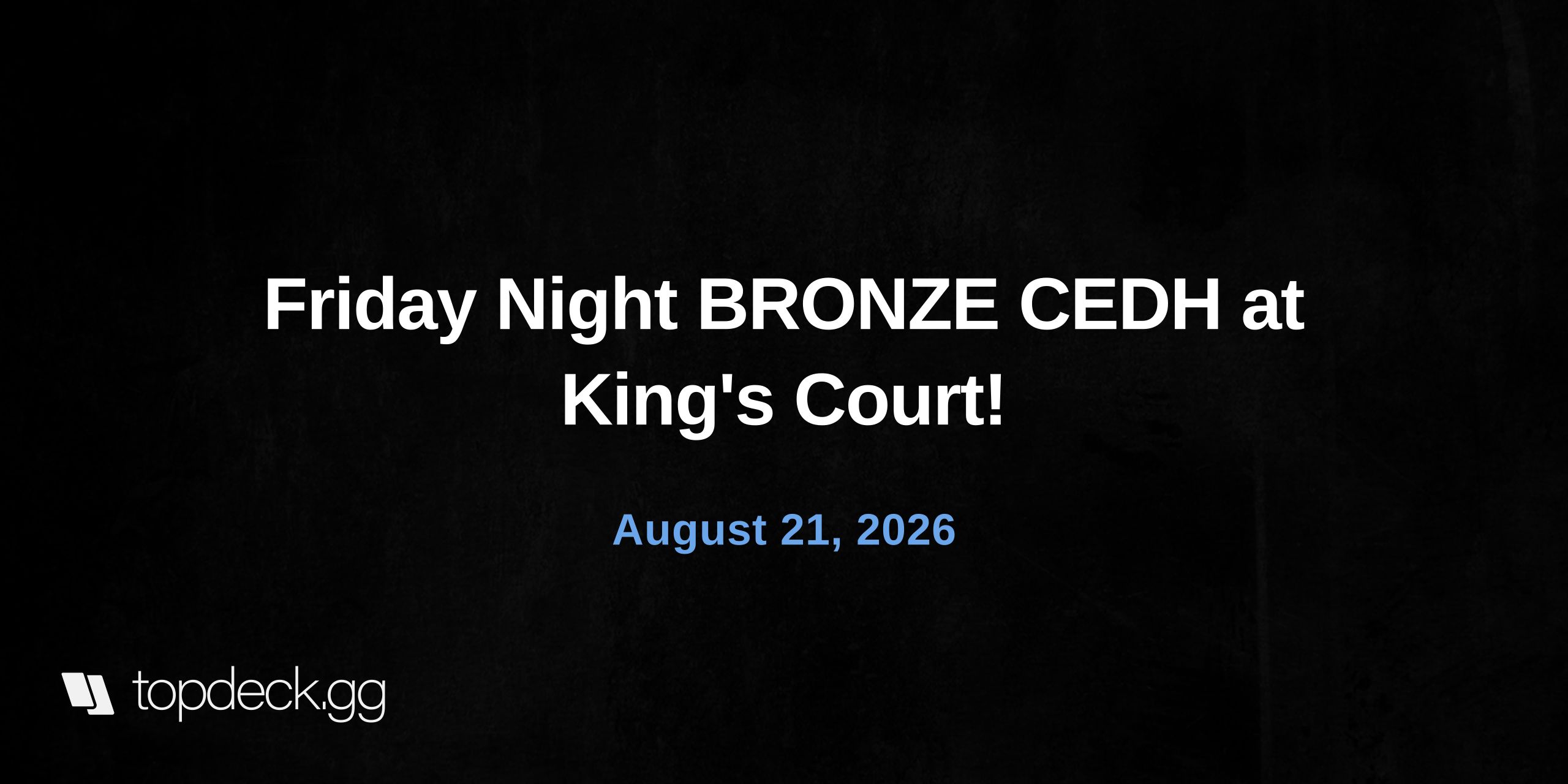 Friday Night BRONZE CEDH at King's Court!