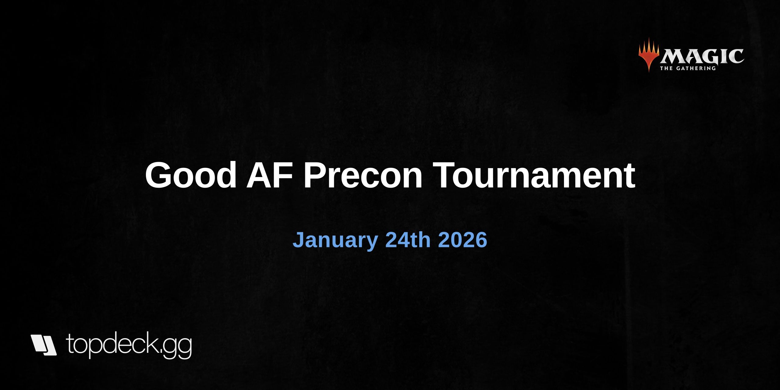 Good AF Precon Tournament