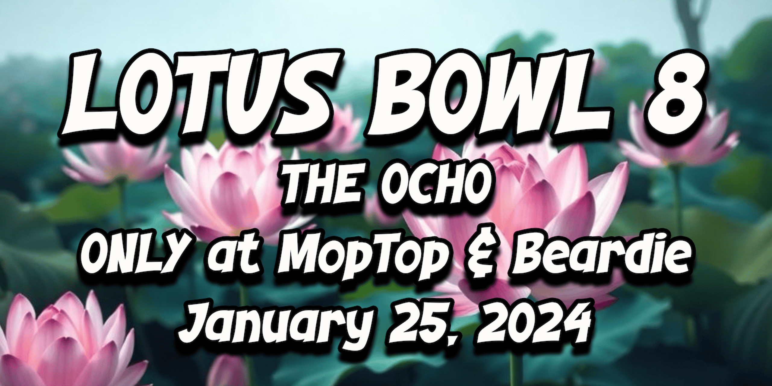 LOTUS BOWL 8: The Ocho