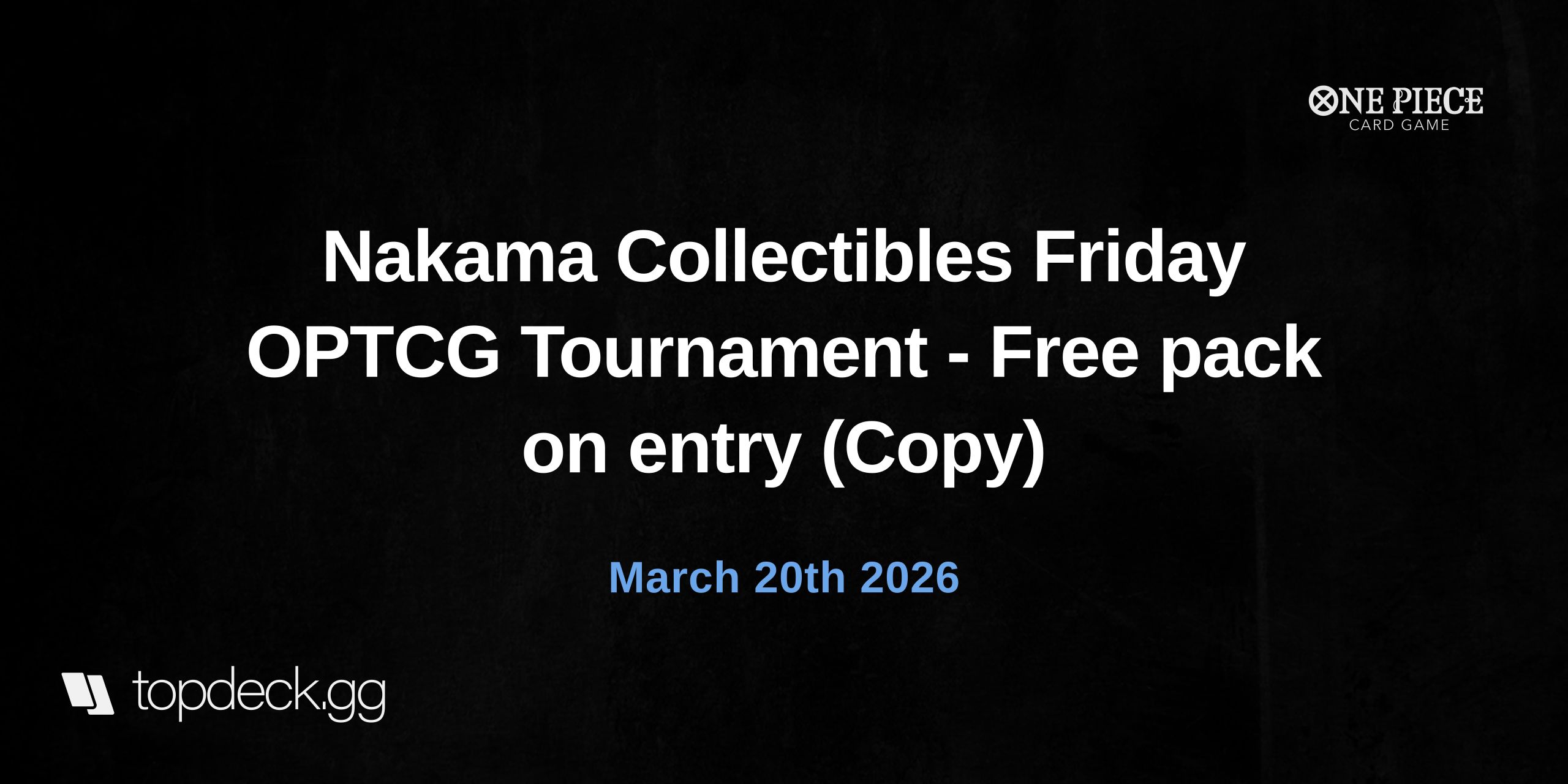 Nakama Collectibles Friday OPTCG Tournament - Free pack on entry (Copy)