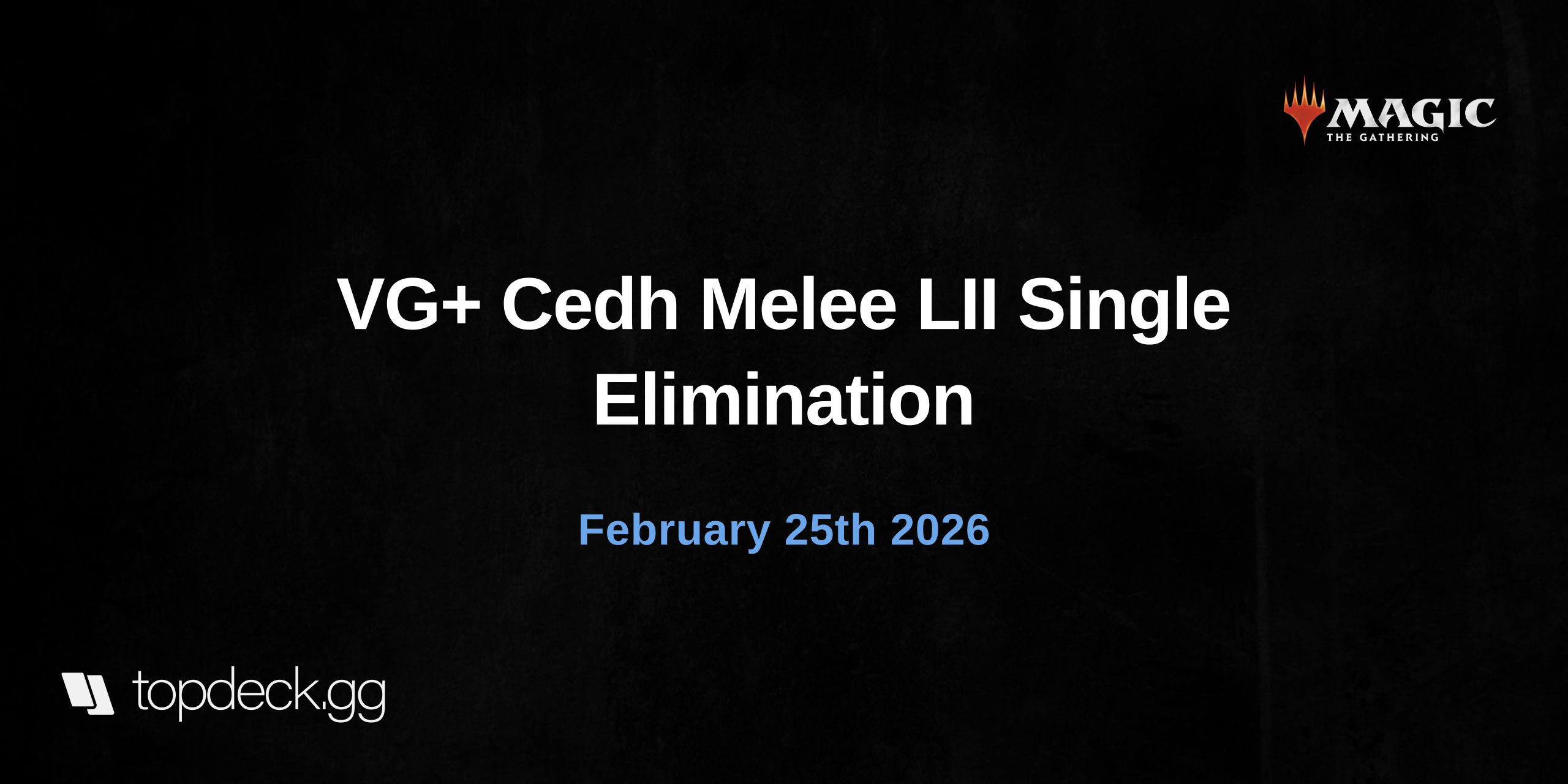  VG+ Cedh Melee LII Single Elimination 