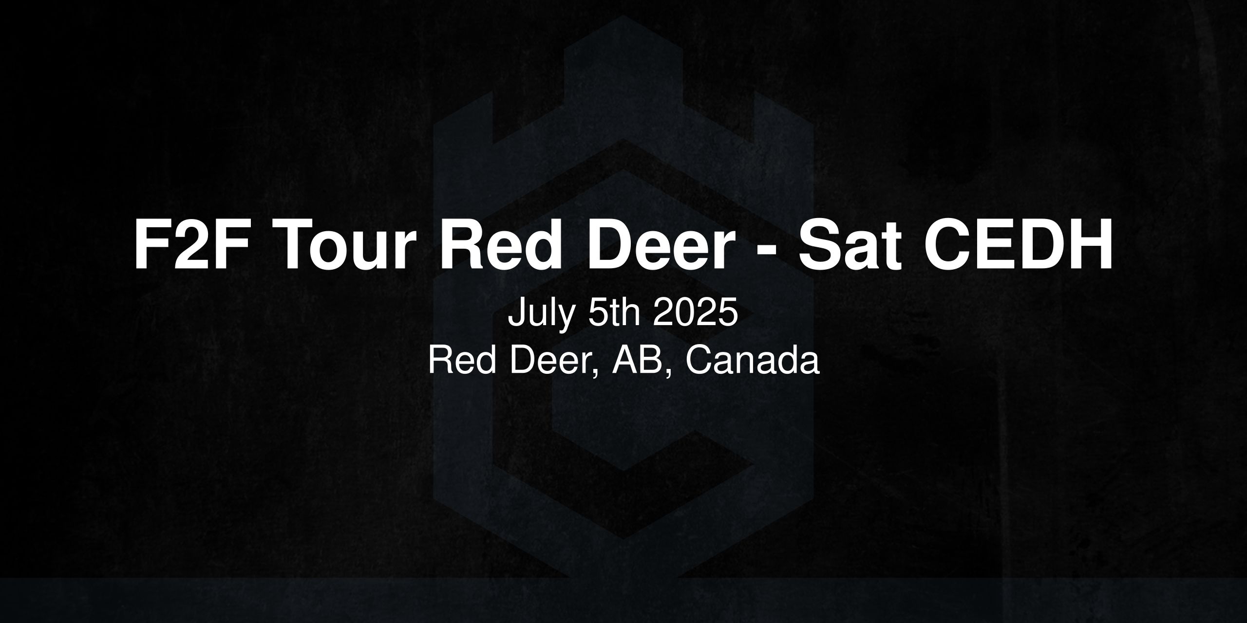 F2F Tour Red Deer - Sat CEDH