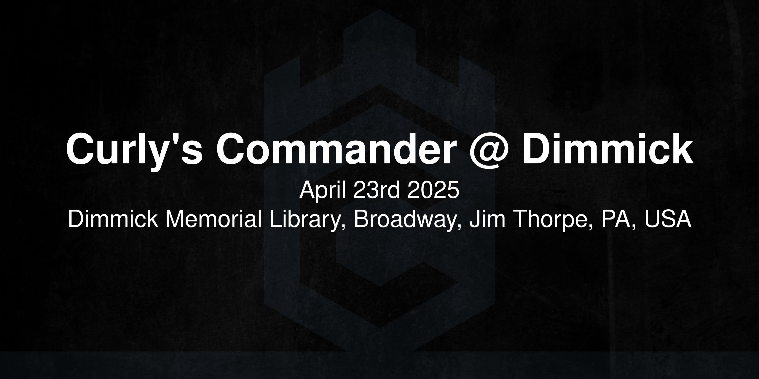 Curly's Commander @ Dimmick