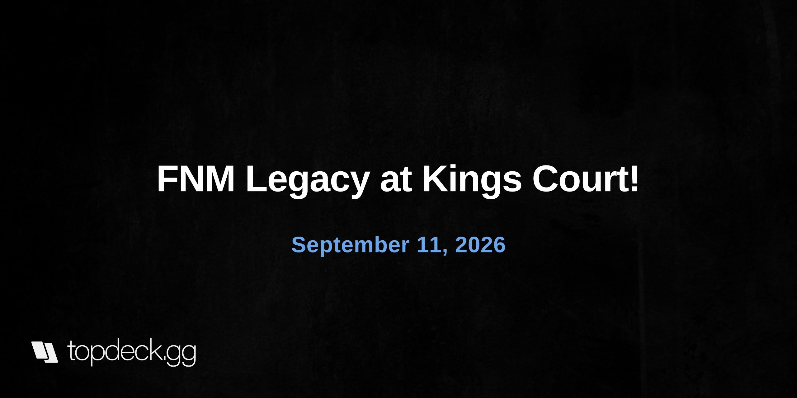 FNM Legacy at Kings Court!