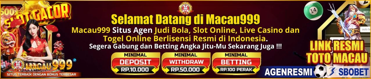 MACAU999 : Platform Game Betting Online Terpercaya