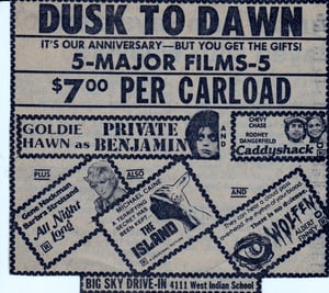 AZ Republic newspaper Ad for this Dusk to Dawn line up of 5 films including PRIVATE BENJAMIN with CADDYSHACK, with ALL NIGHT LONG, with THE ISLAND and WOLFEN from 1981. They played at the Big Sky Drive In in Phoenix Arizona.