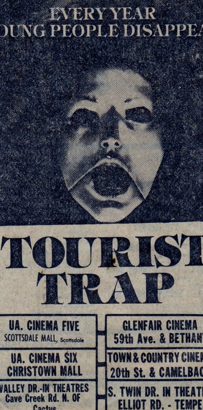 AZ Republic newspaper Ad for the low Budget horror film TOURIST TRAP from 1980. At the bottom of the Ad you can see it played at the South Twin 12 Drive In Tempe AZ