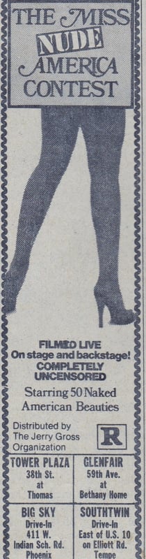 AZ Republic newspaper Ad for this T  A movie called THE MISS NUDE AMERICA CONTEST from 1980. At the bottom of the Ad you can see it played at the South Twin 12 Drive In Tempe AZ